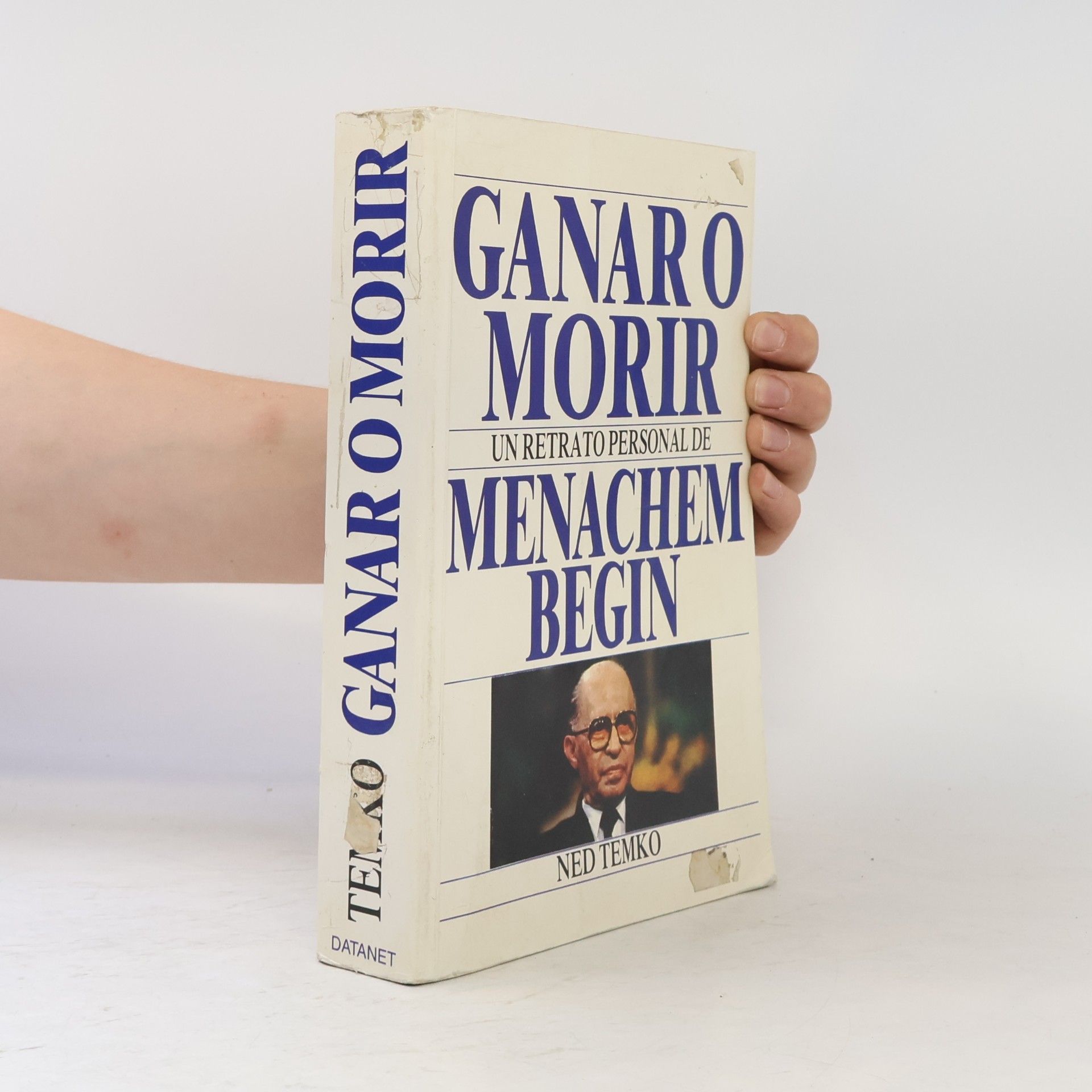 Ned Temko Ganar o morir un retrato personal de Menachem Begin