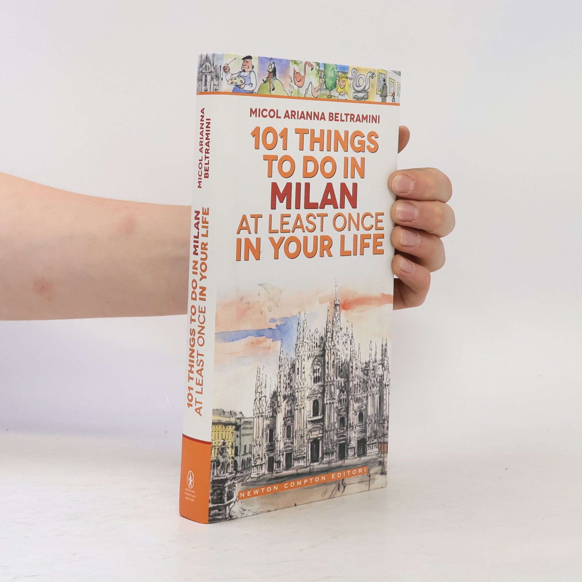 Micol A. Beltramini 101 Things to Do in Milan at Least Once in Your Life