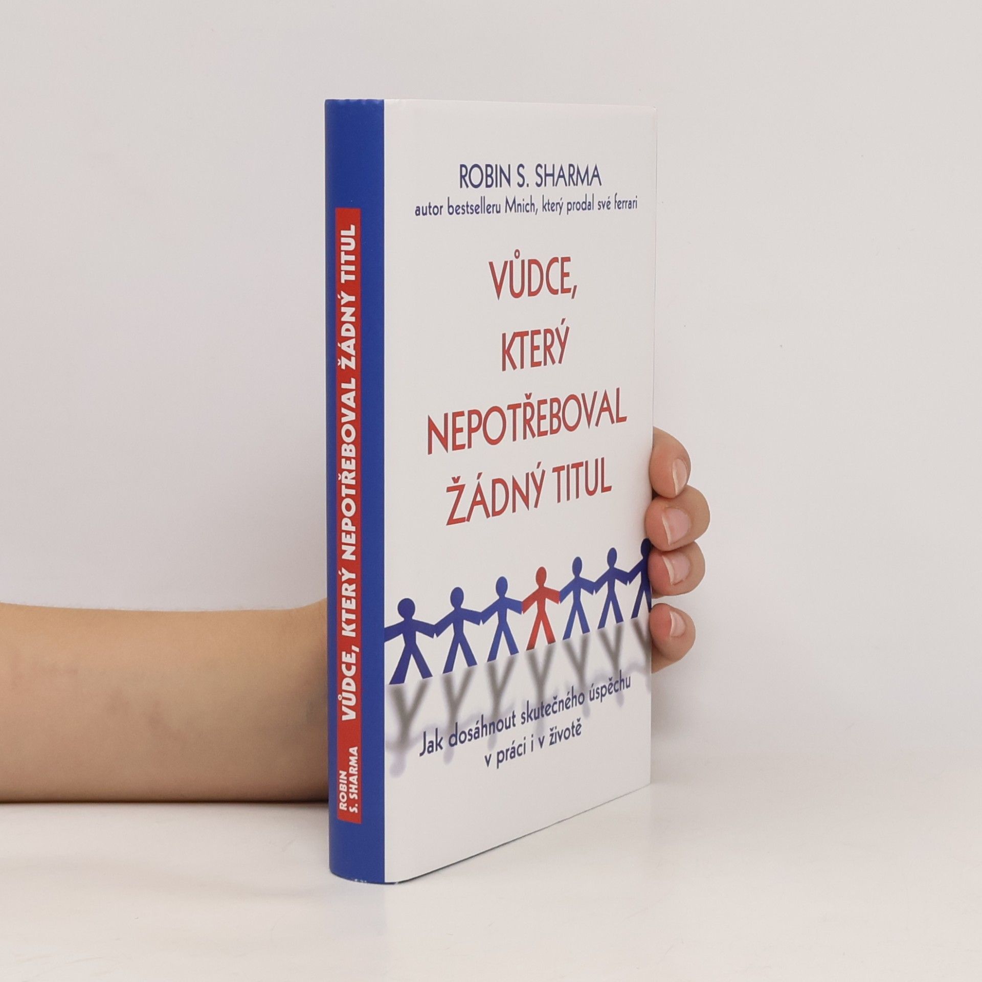 Robin Sharma Vůdce, který nepotřeboval žádný titul