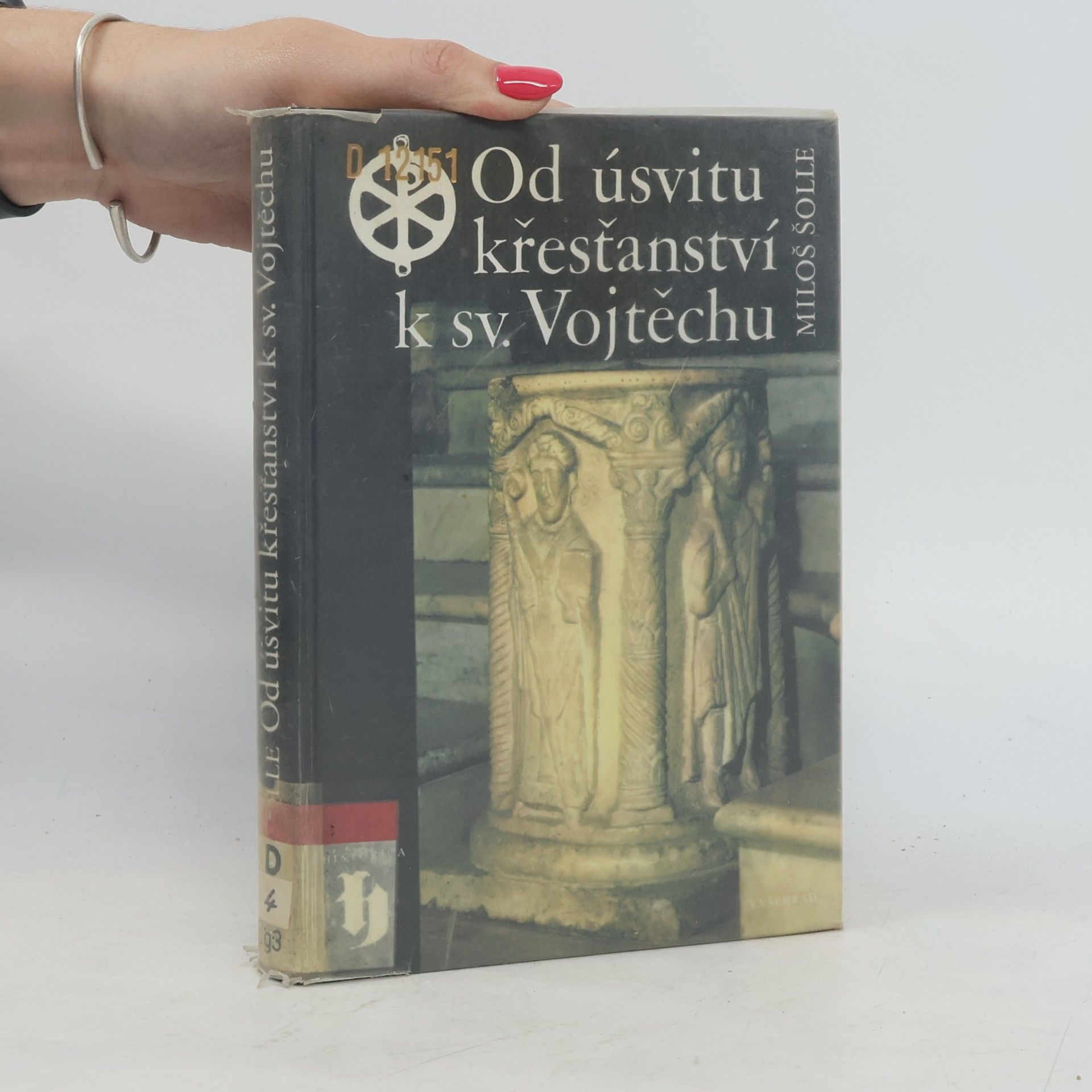 Miloš Šolle Od úsvitu křesťanství k sv. Vojtěchu