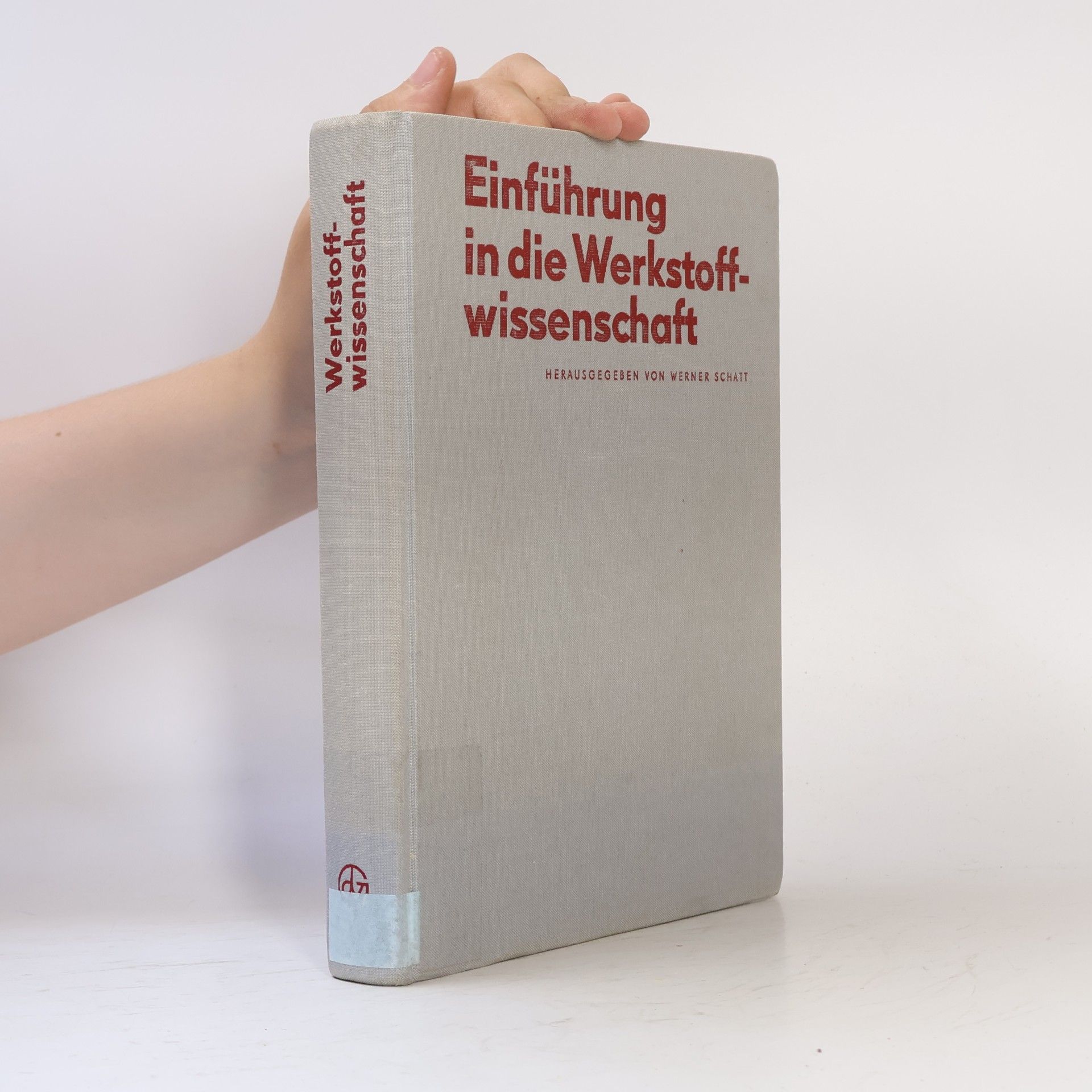 Werner Schatt Einführung in die Werkstoffwissenschaft