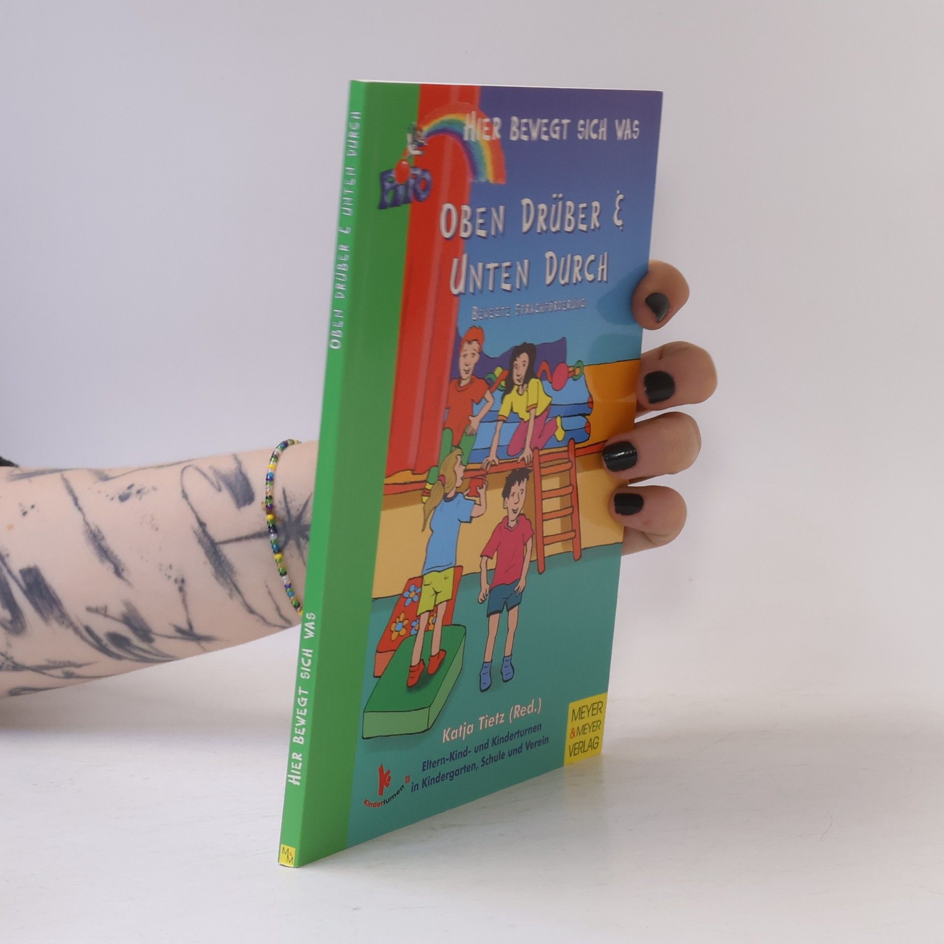 Katja Tietz Hier bewegt sich was: Oben drüber & unten durch: bewegte Sprachförderung