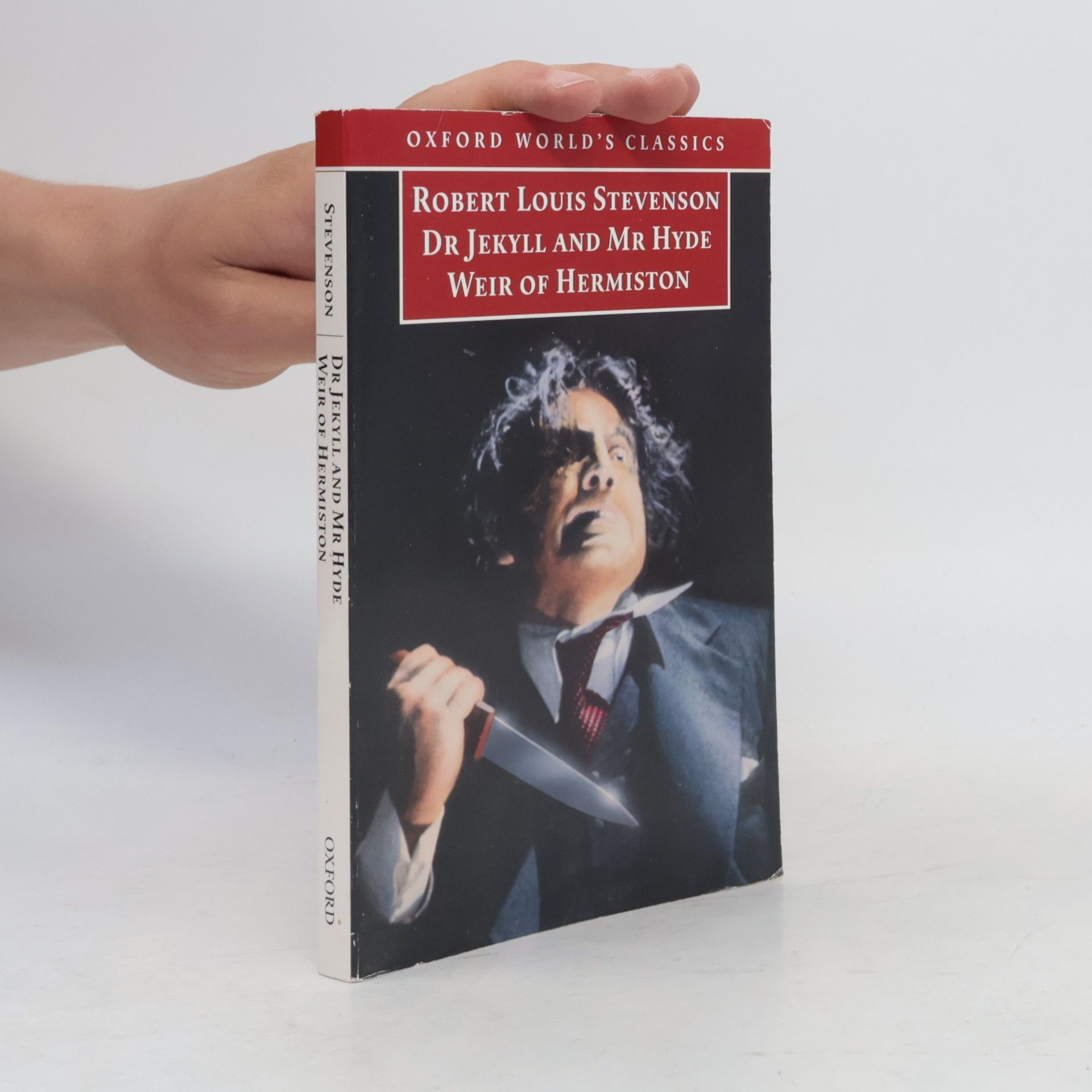 Robert Louis Stevenson Oxford World's Classics: The Strange Case of Dr Jekyll and Mr Hyde & Weir of Hermiston