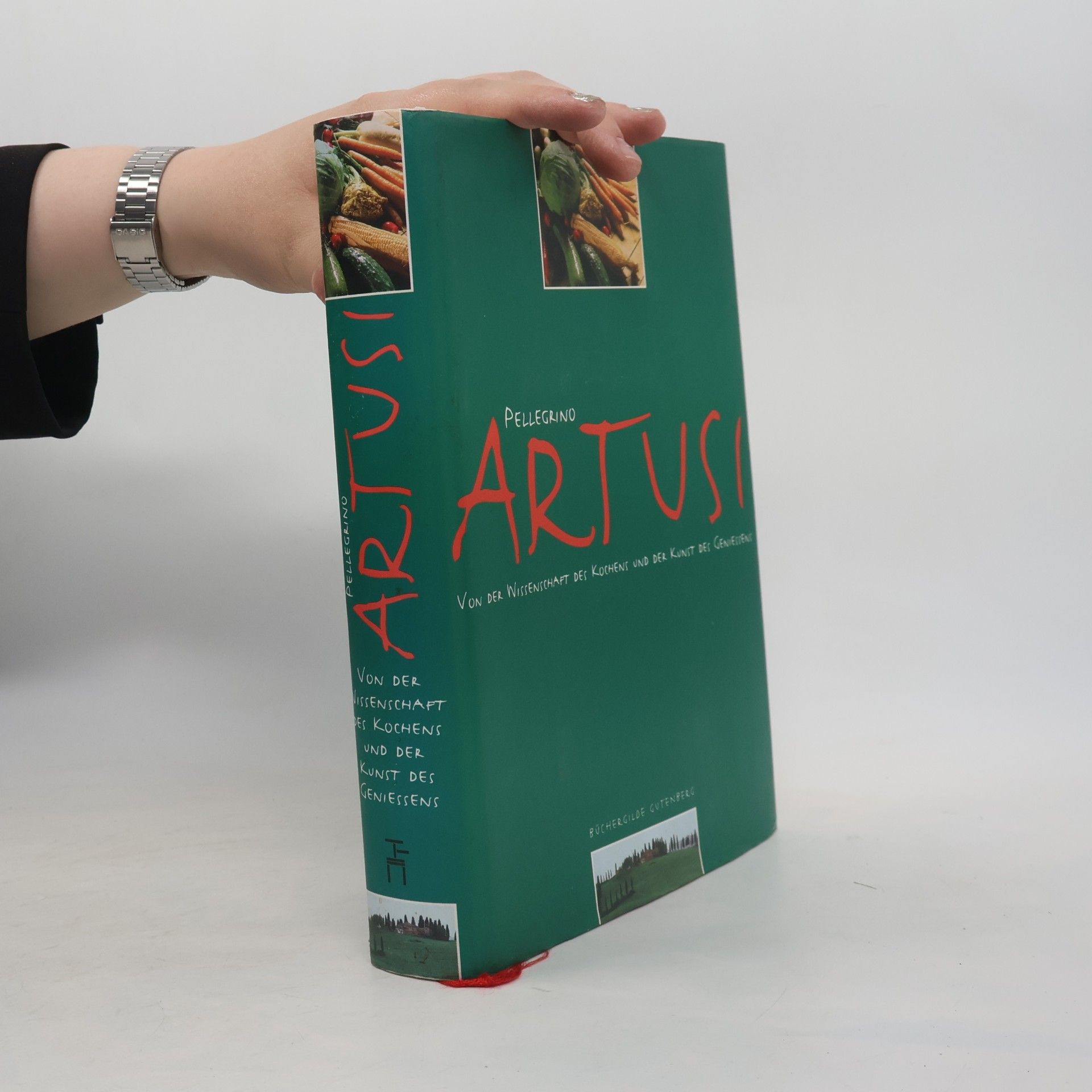 Pellegrino Artusi Von der Wissenschaft des Kochens und der Kunst des Geniessens