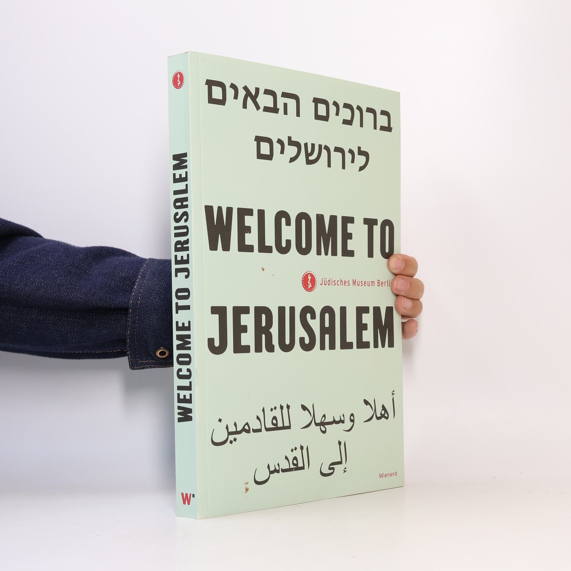 Autorenkollektiv Welcome to Jerusalem. ברוכים הבאים לירושלים. أهلا وسهلا للقادمين إلى القدس