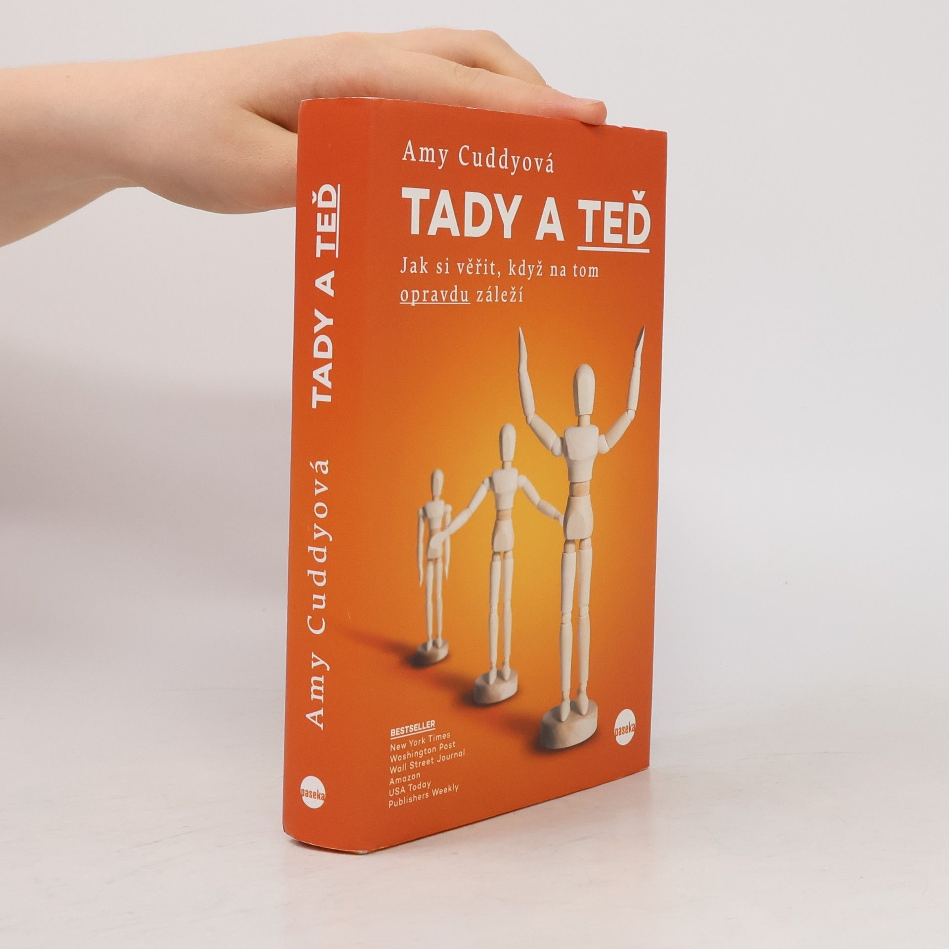 Amy Cuddy Tady a teď : jak si věřit, když na tom opravdu záleží