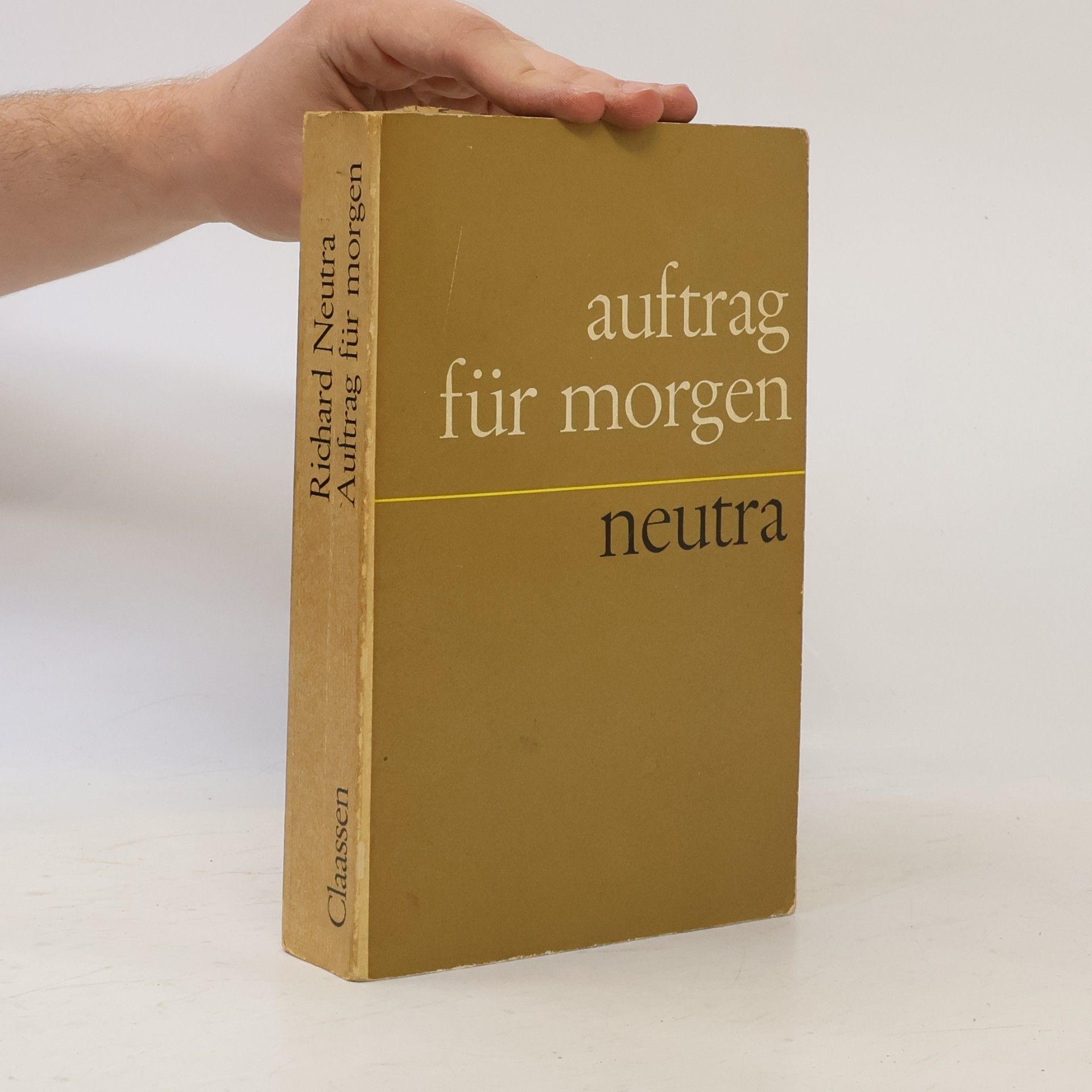 Richard Neutra Auftrag für morgen