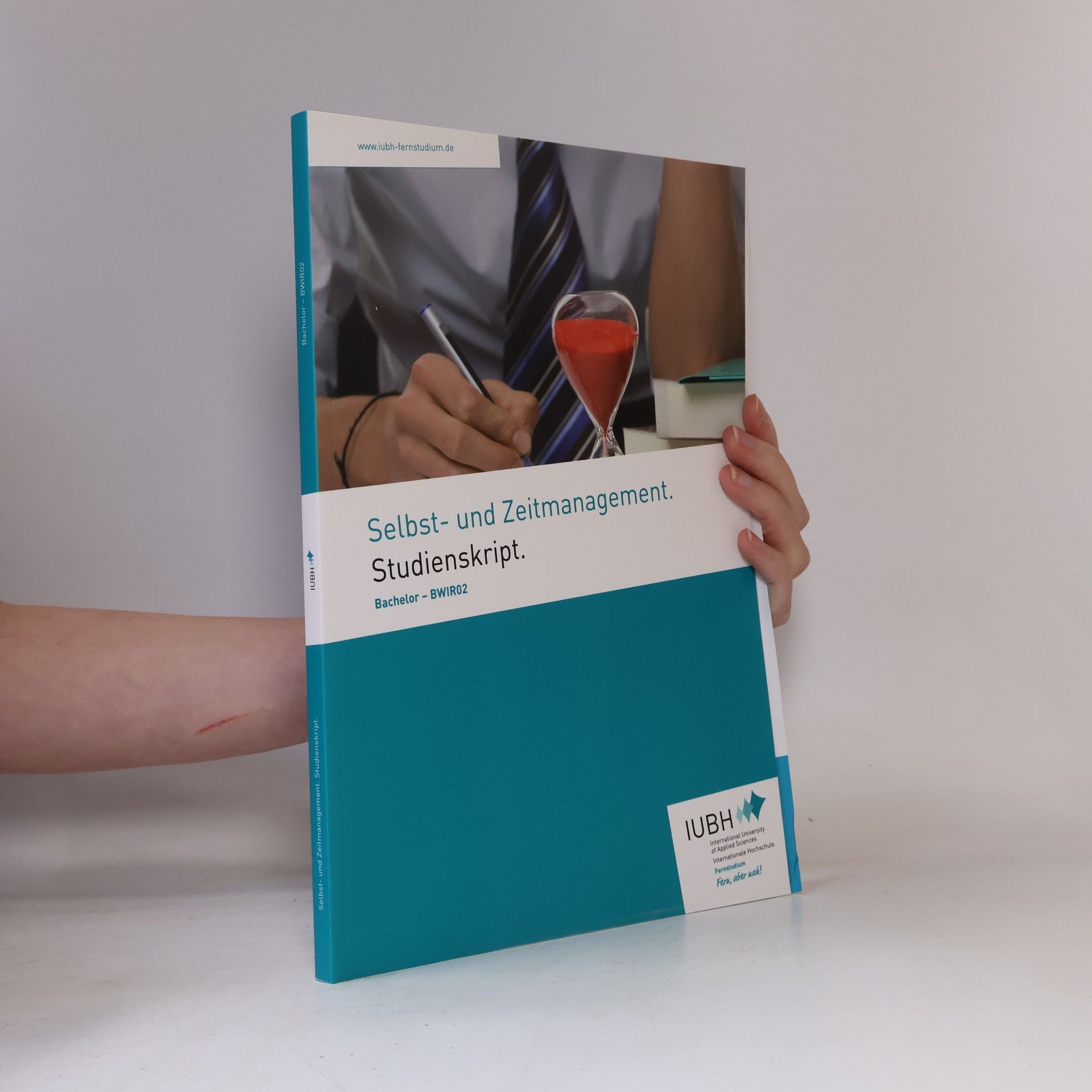 Autorenkollektiv Selbst- und Zeitmanagement. Studienskript. Bachelor - BWIR02
