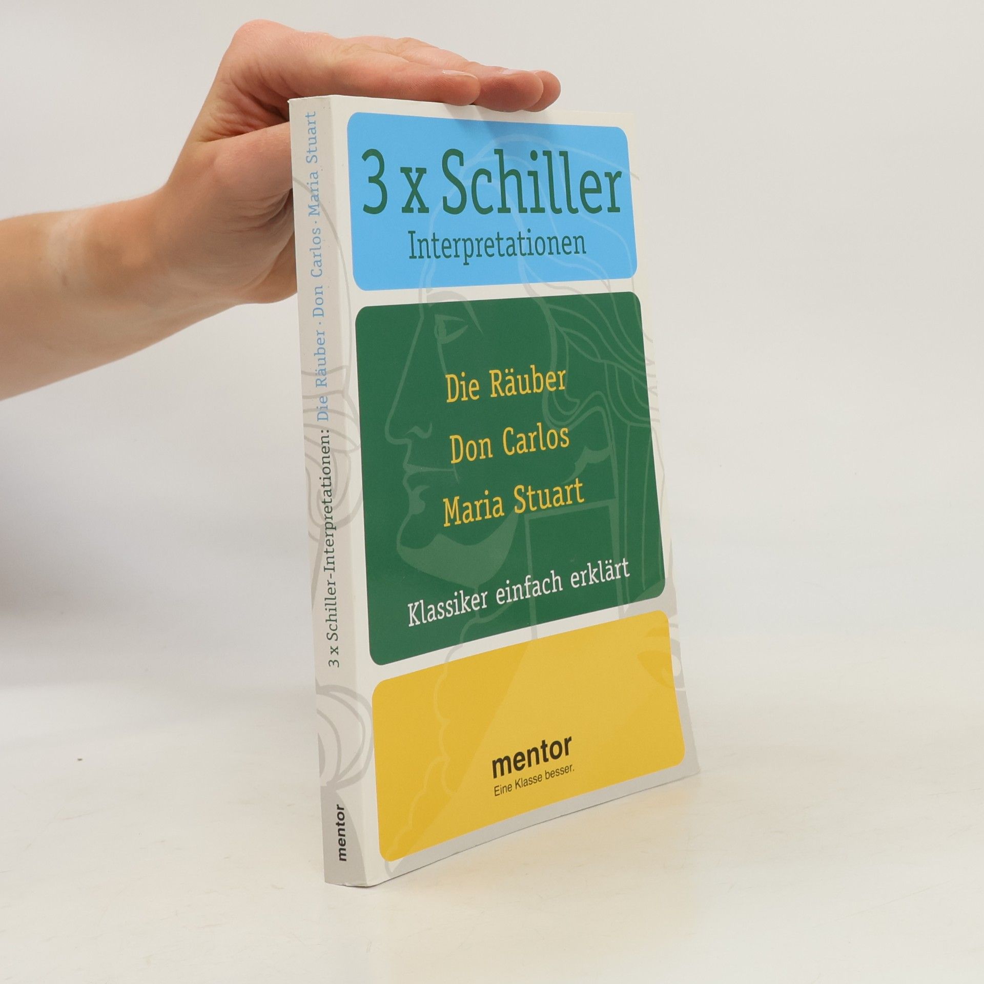 Autorenkollektiv 3 x Schiller Interpretationen. Die Räuber, Don Carlos, Maria Stuart