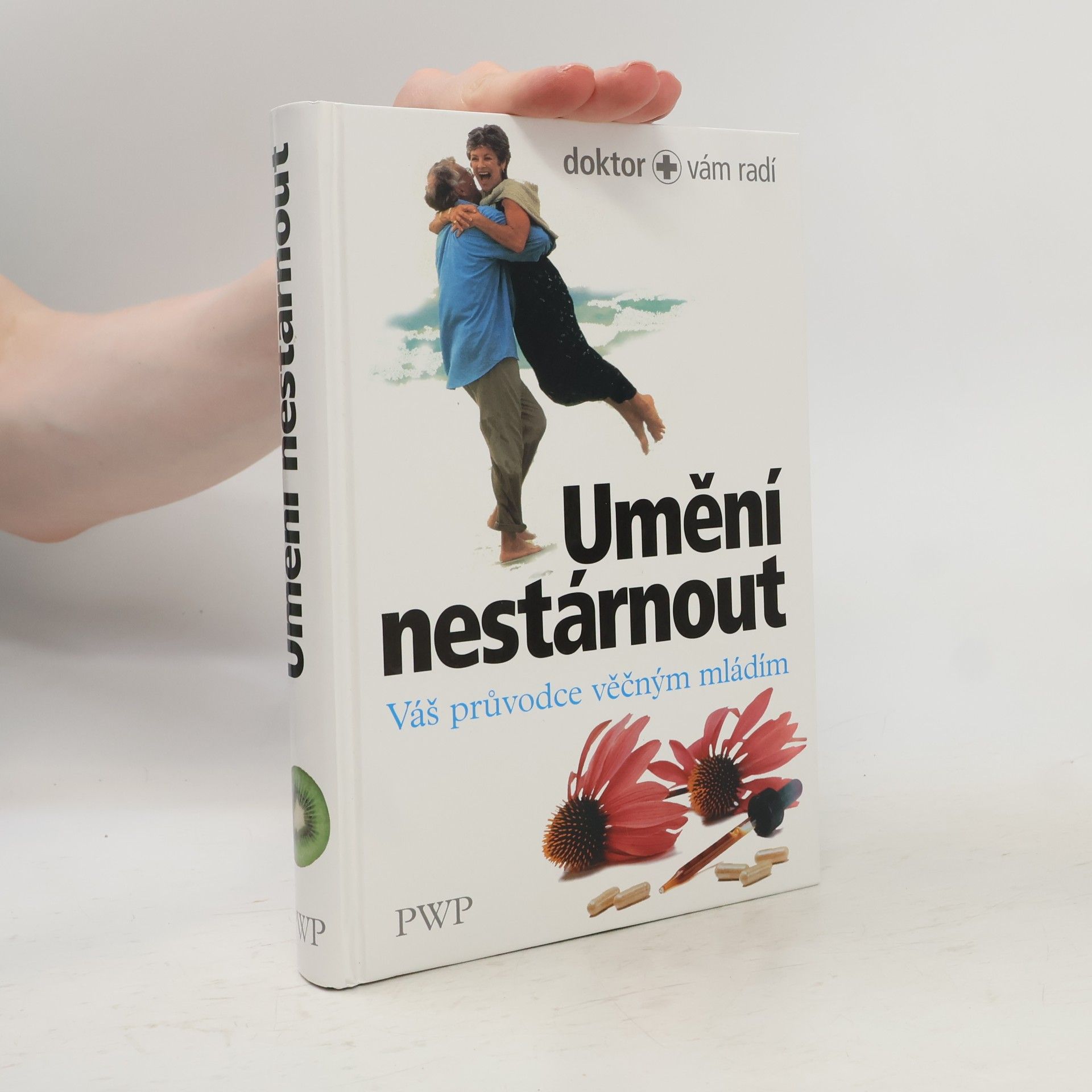 Kolektív autorov Umění nestárnout : váš průvodce věčným mládím