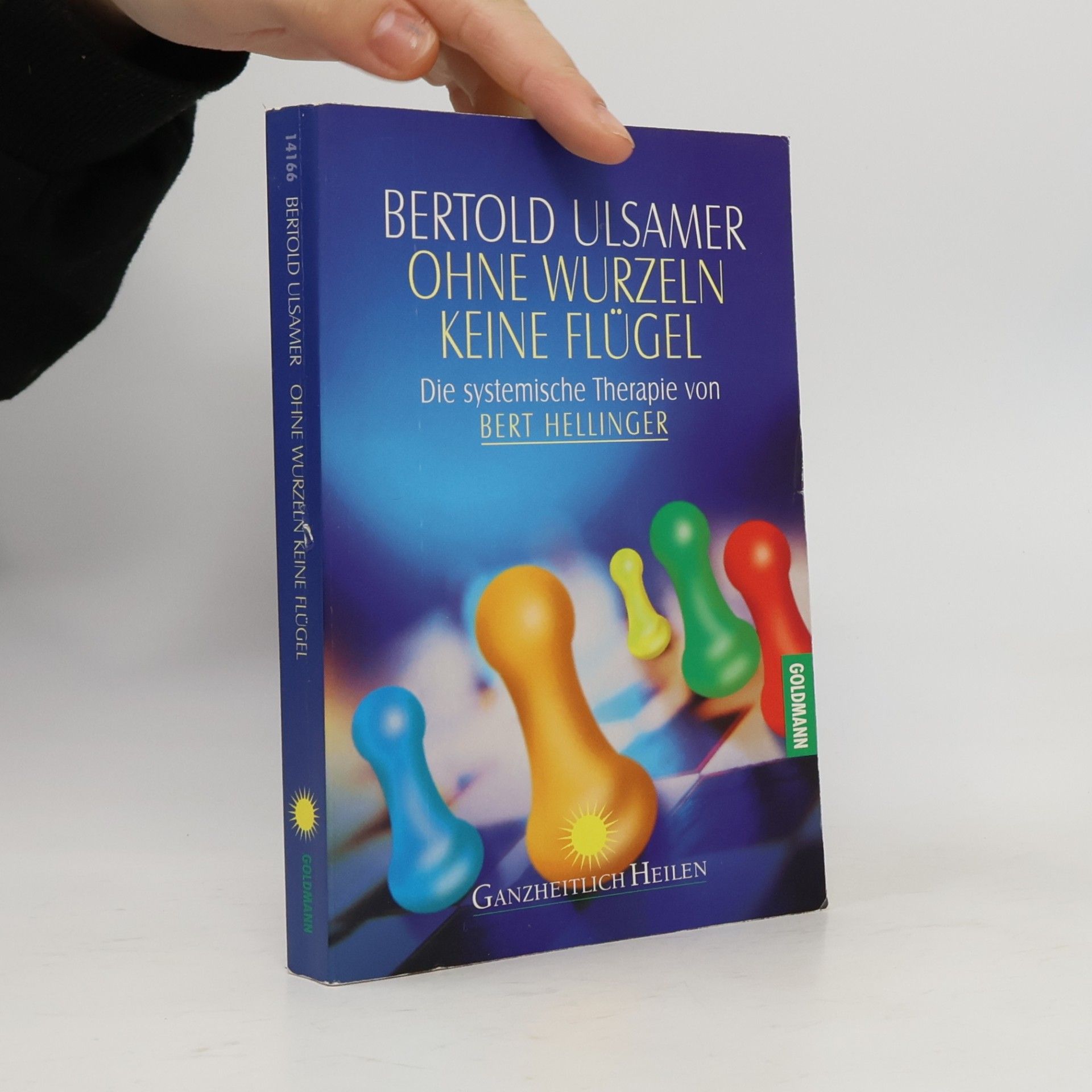 Bertold Ulsamer Ohne Wurzeln keine Flügel. Die systemische Therapie von Bert Hellinger