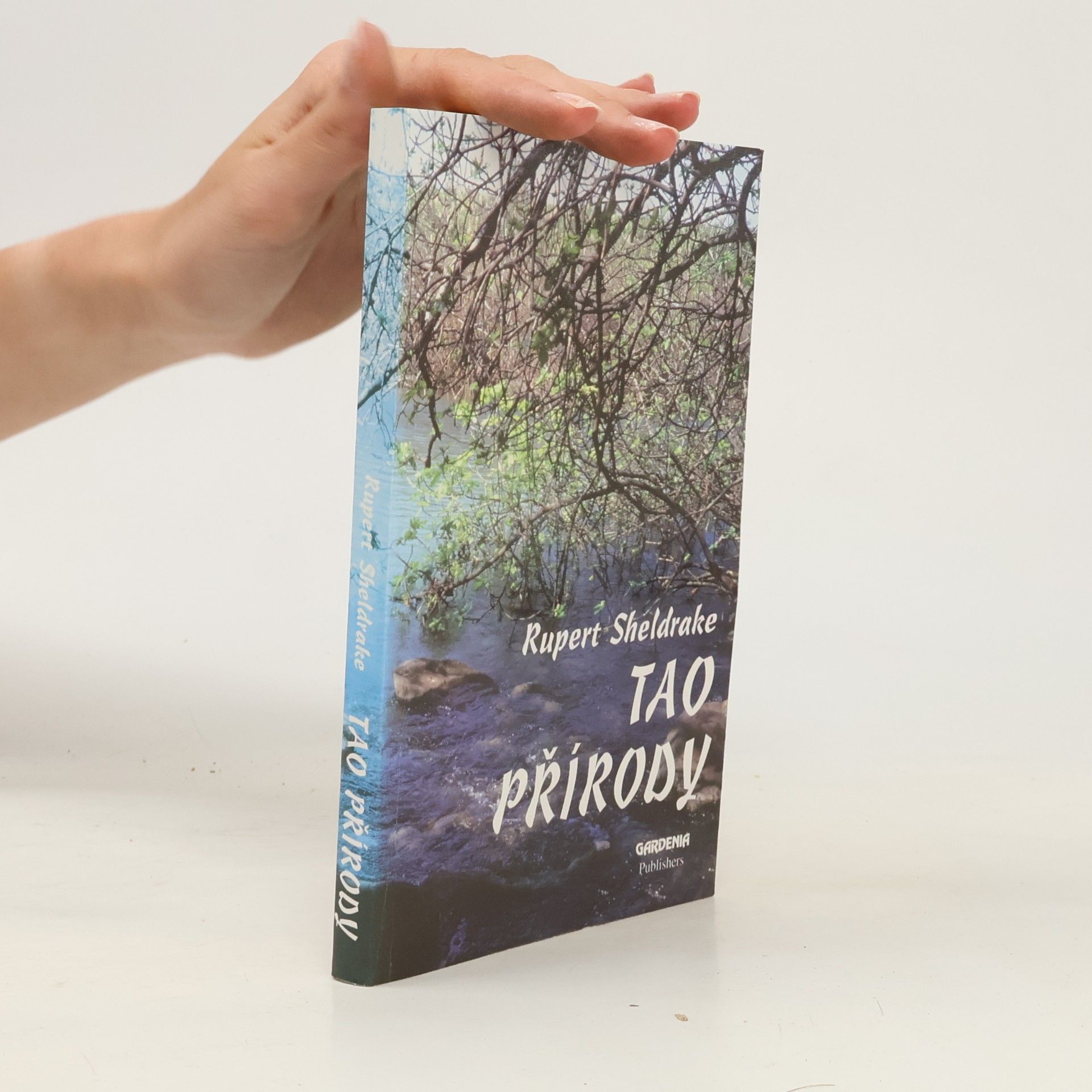 Rupert Sheldrake Tao přírody : Znovuzrození posvátnosti přírody ve vědě