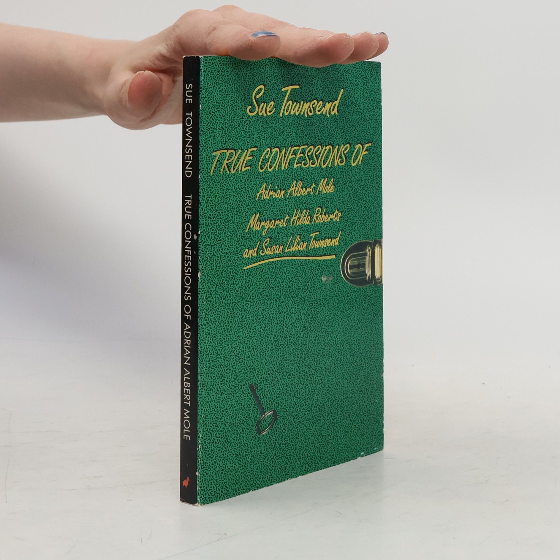 Sue Townsend True Confessions of Adrian Albert Mole, Margaret Hilda Roberts and Susan Lilian Townsend