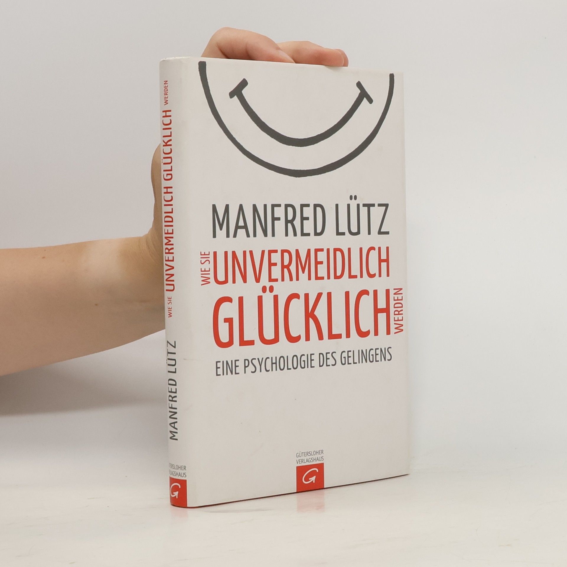 Manfred Lütz Wie Sie Unvermeidlich Glücklich Werden