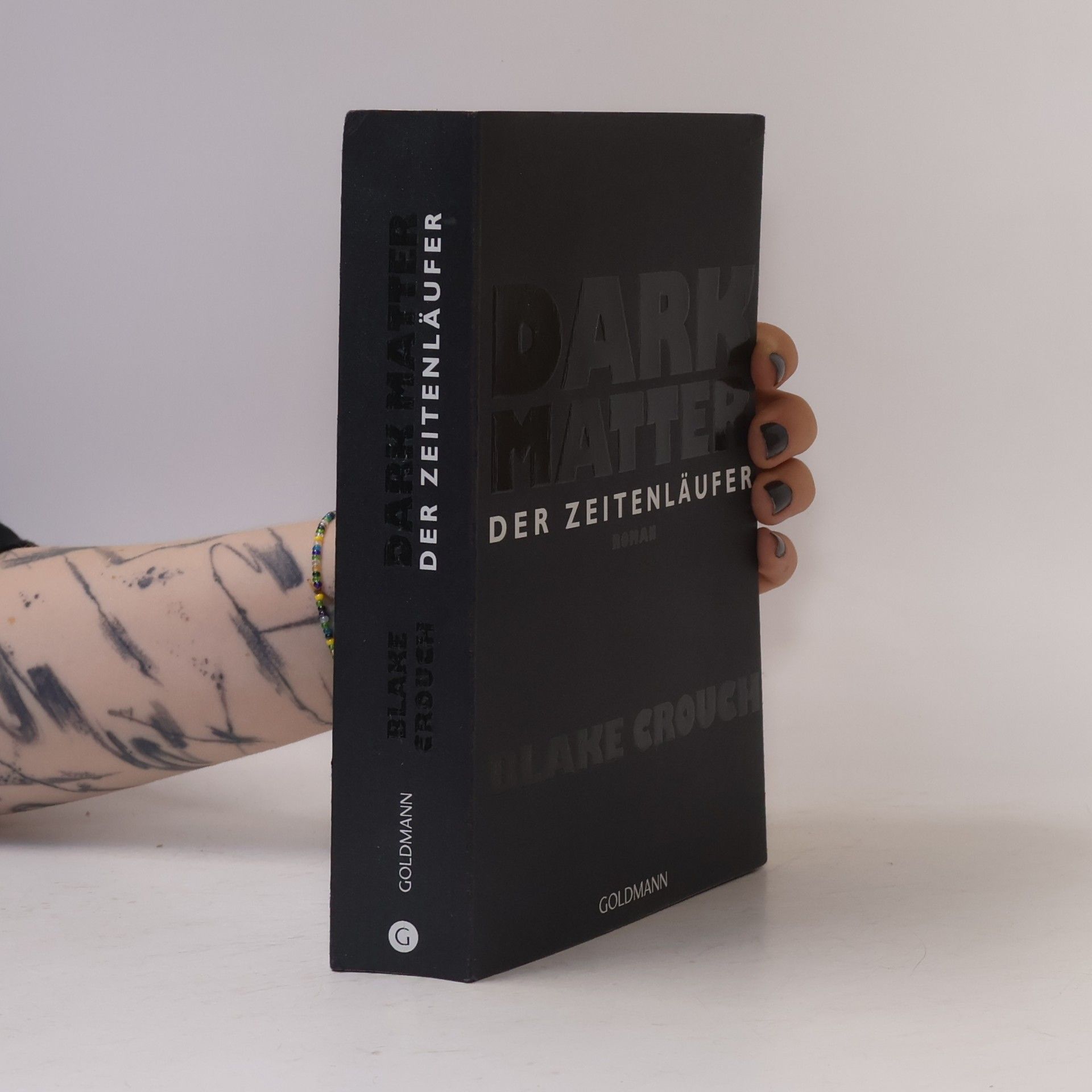 Blake Crouch Dark matter. Der Zeitenläufer