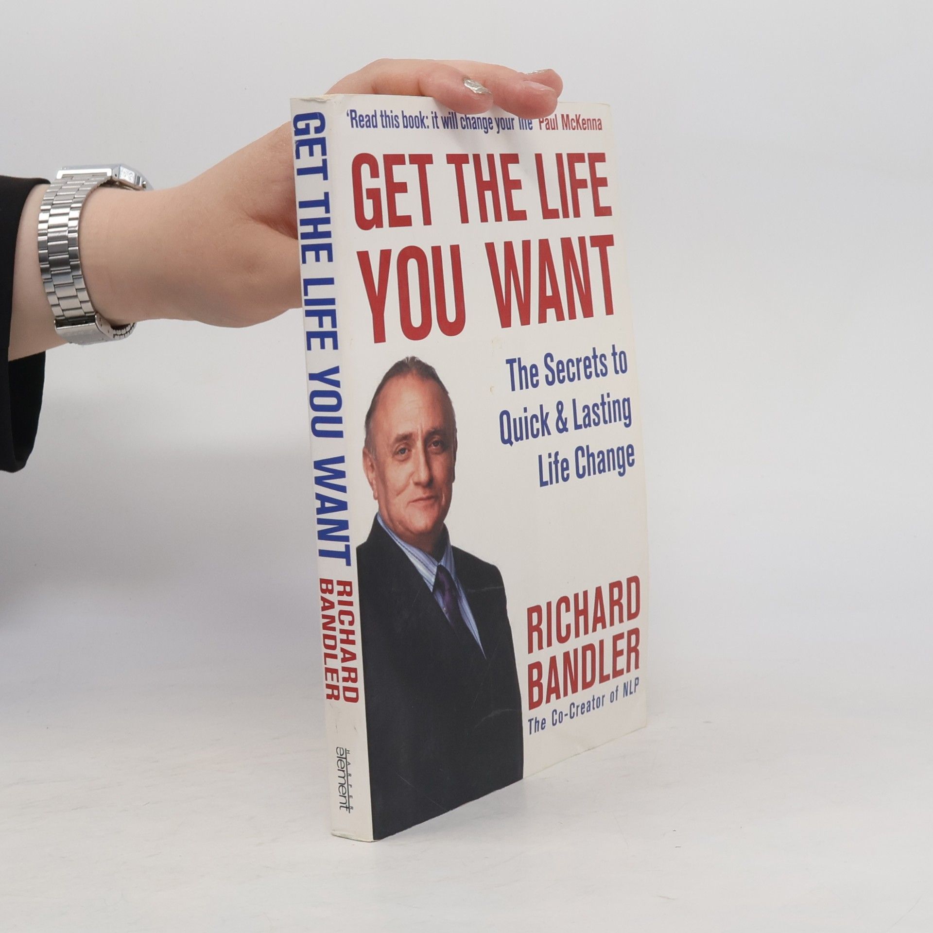 Richard Bandler Get the Life You Want