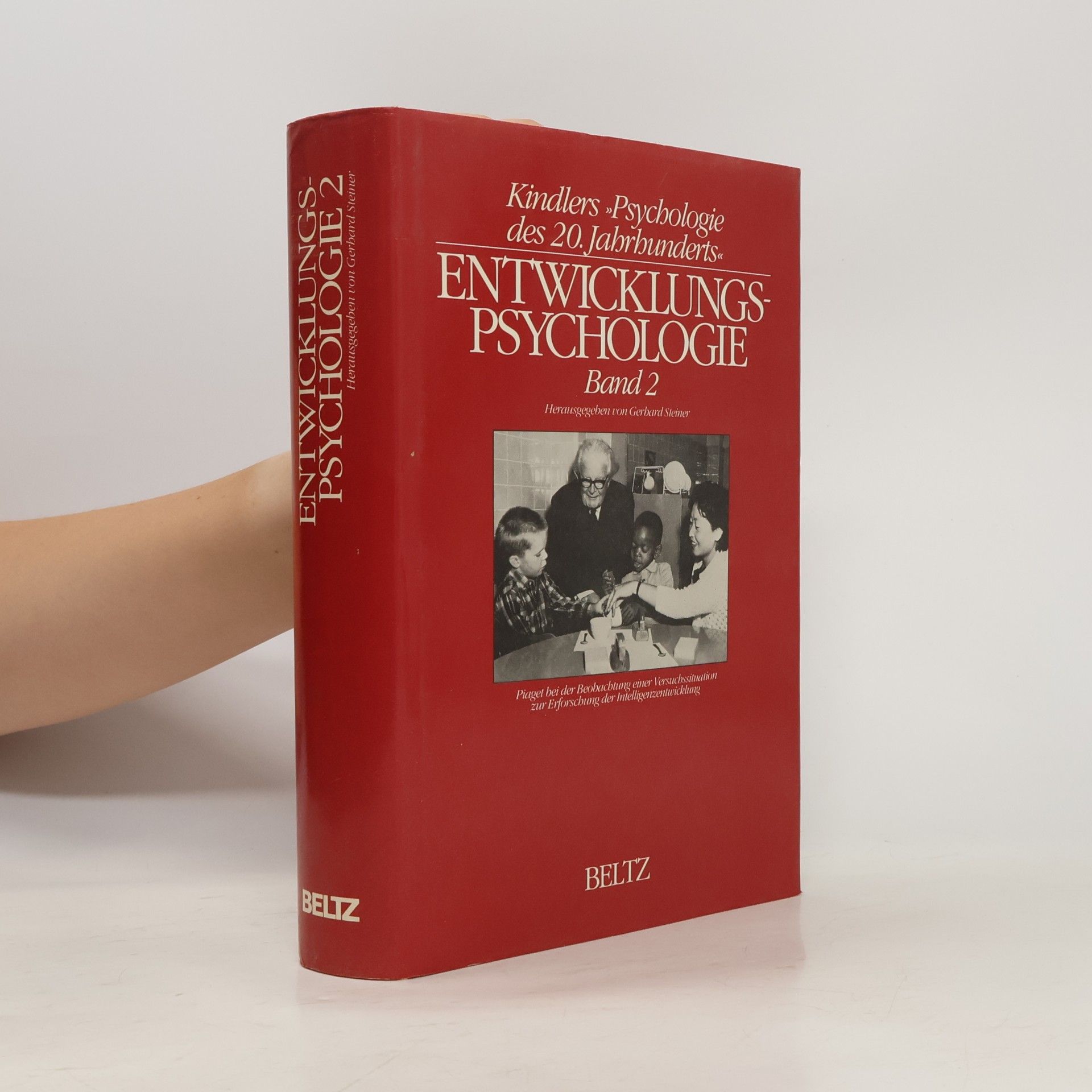 Gerhard Steiner Kindlers Psychologie des 20. Jahrhunderts - 2: Entwicklungspsychologie