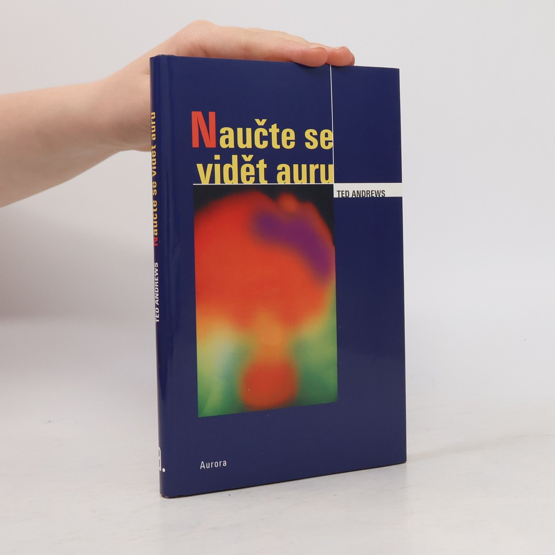 Ted Andrews Naučte se vidět auru
