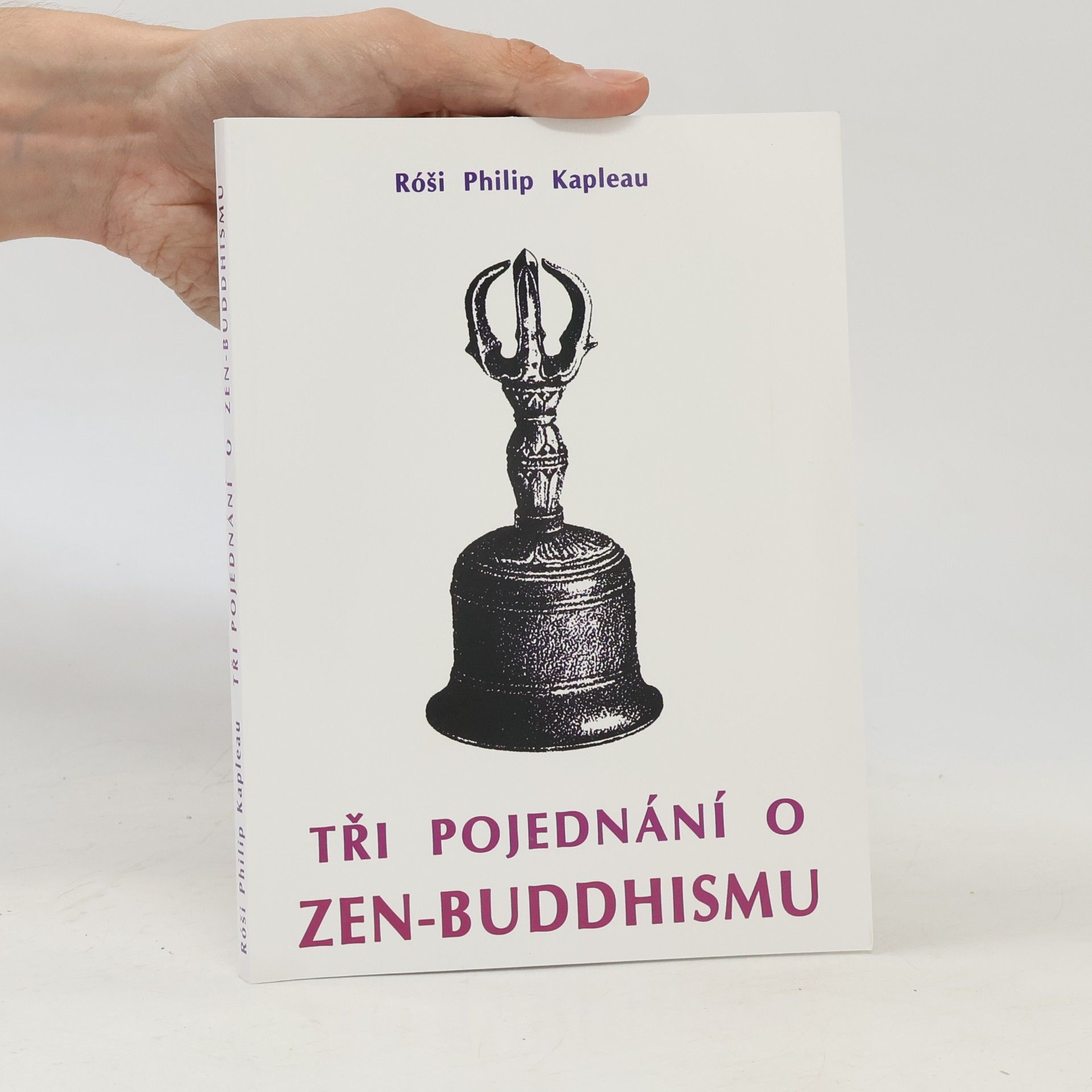 Philip Kapleau Tři pojednání o zen-buddhismu