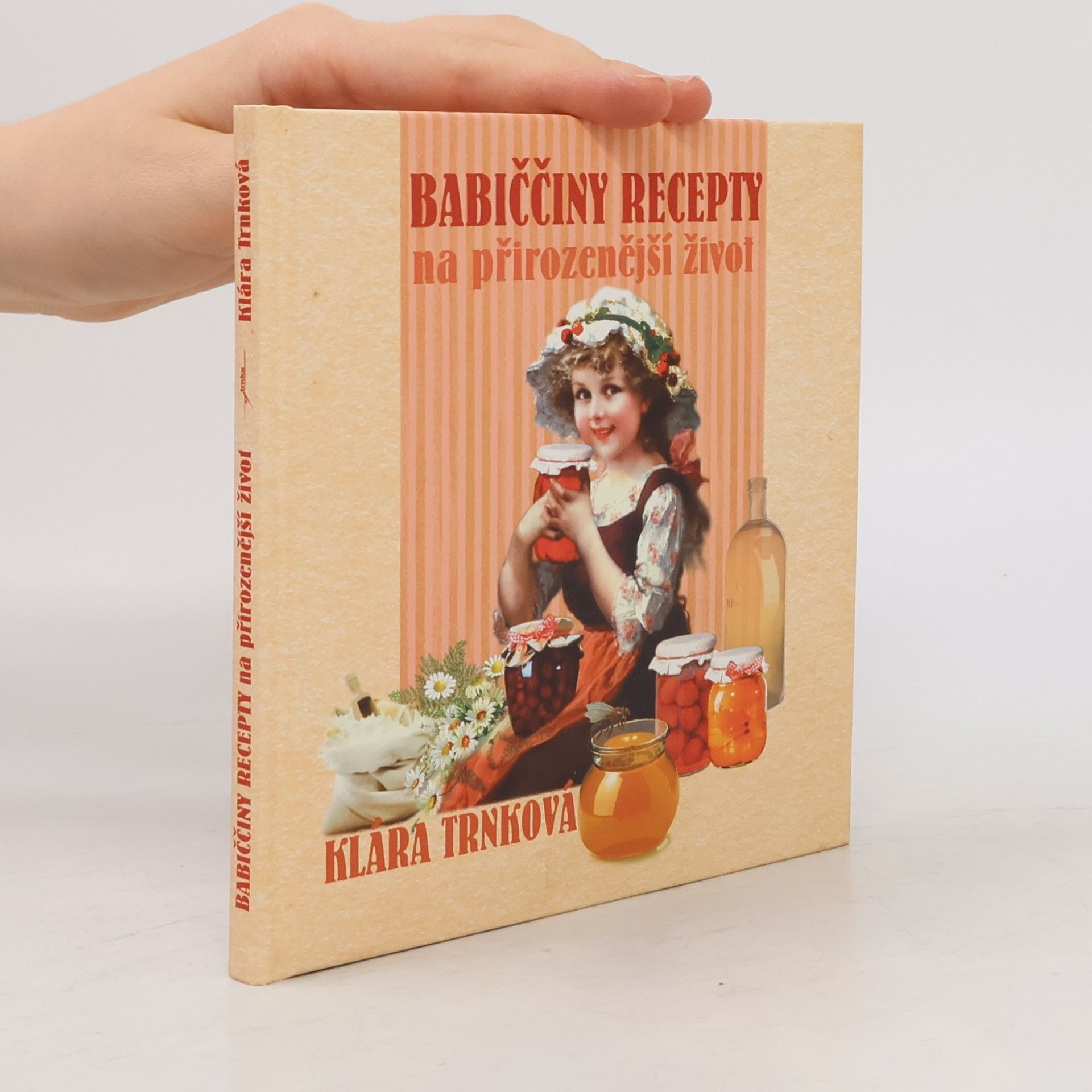 Klára Trnková Babiččiny recepty na přirozenější život