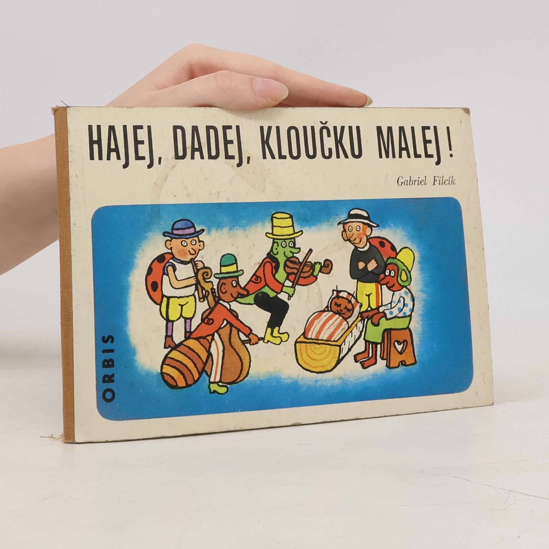 Gabriel Filcík Hajej, dadej, kloučku malej!