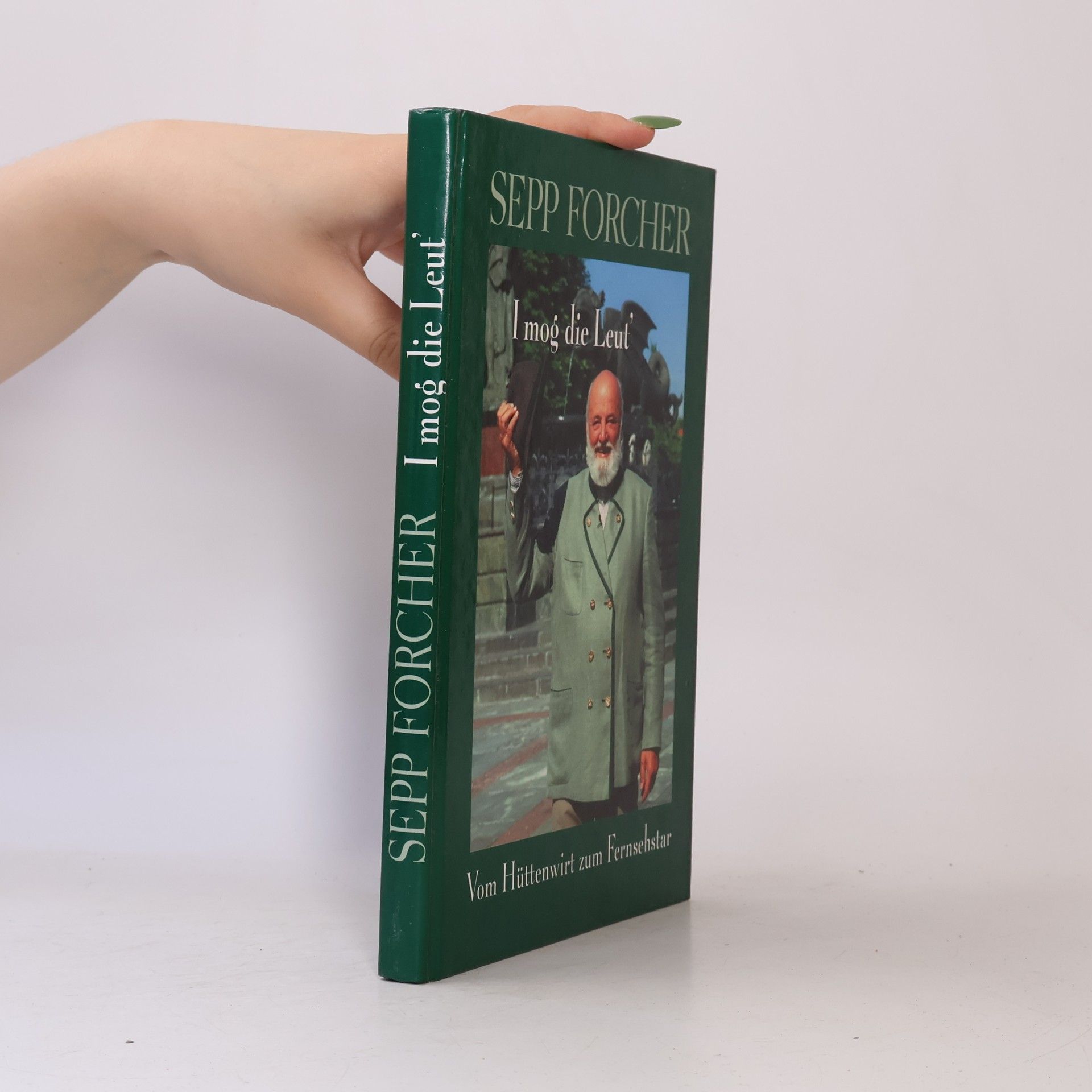 Sepp Forcher I mog die Leut´