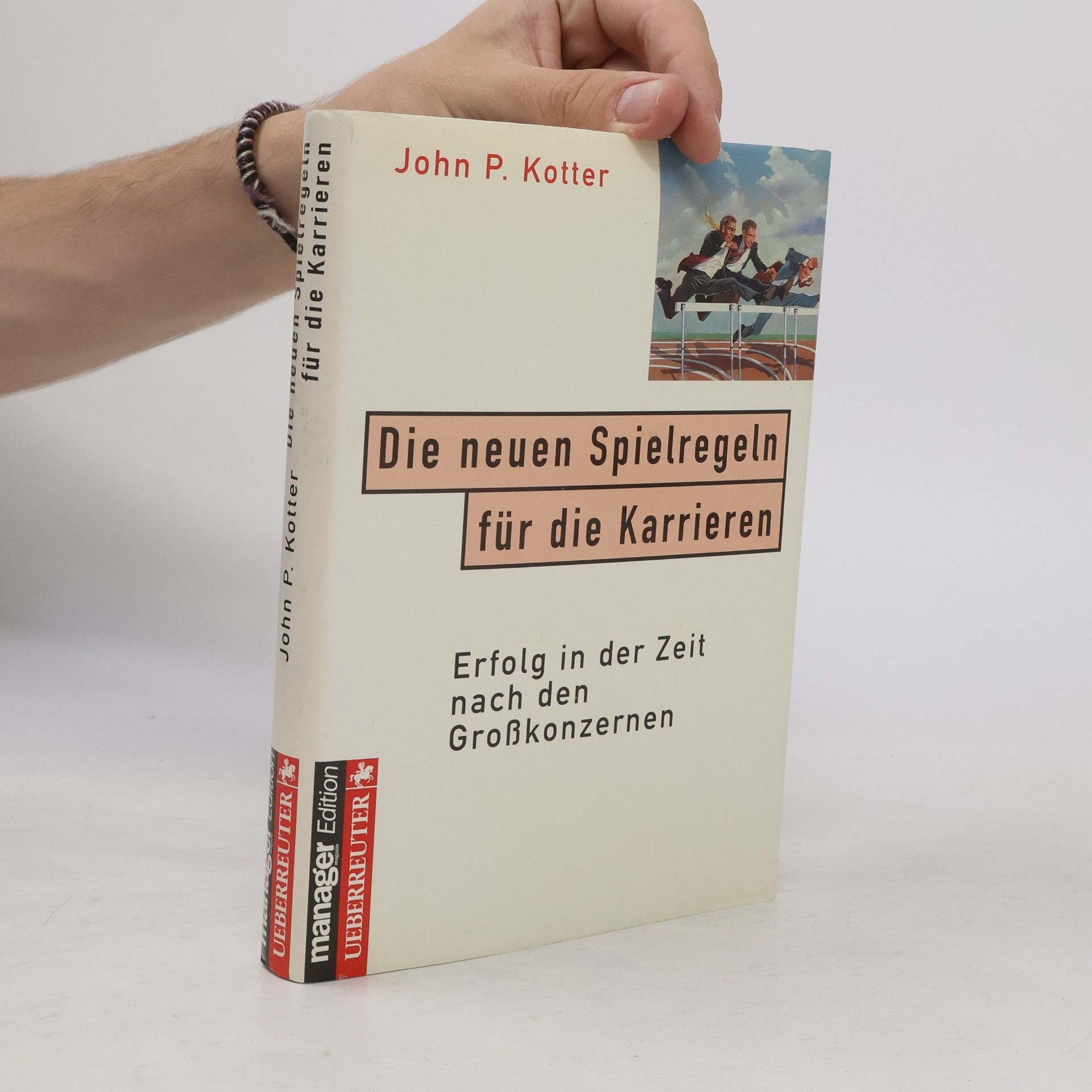 John P. Kotter Die neuen Spielregeln für die Karrieren