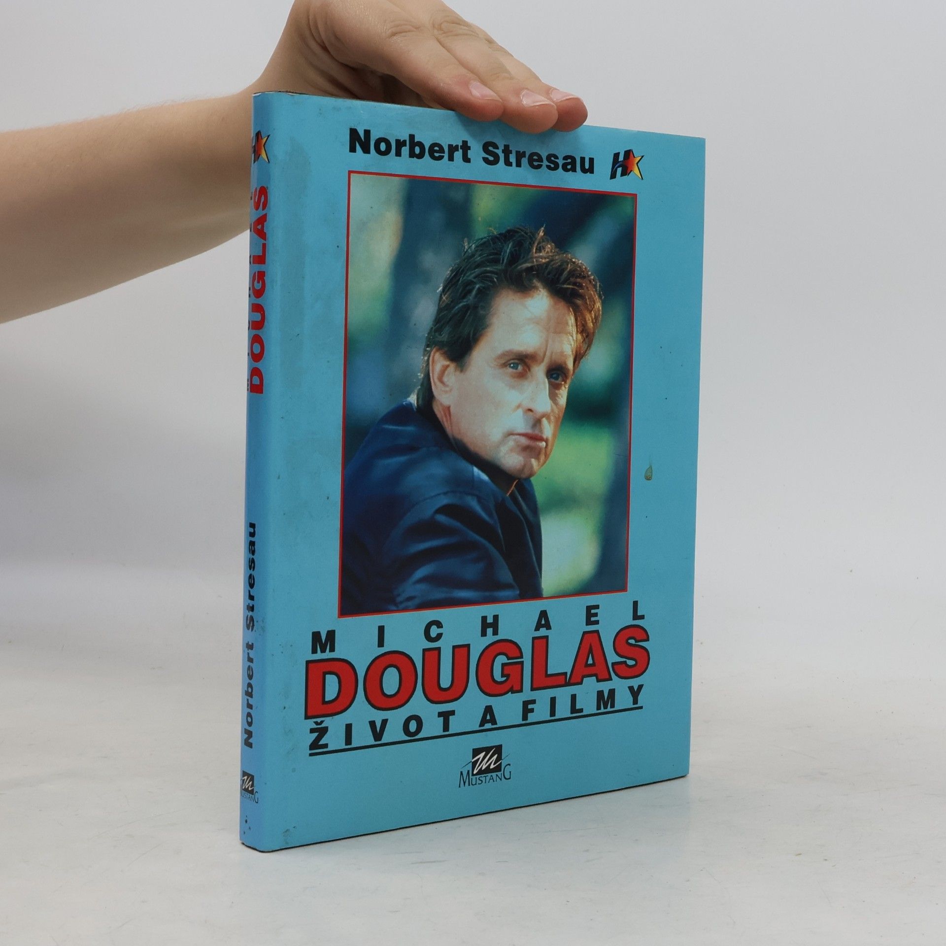 Norbert Stresau Michael Douglas. Život a filmy