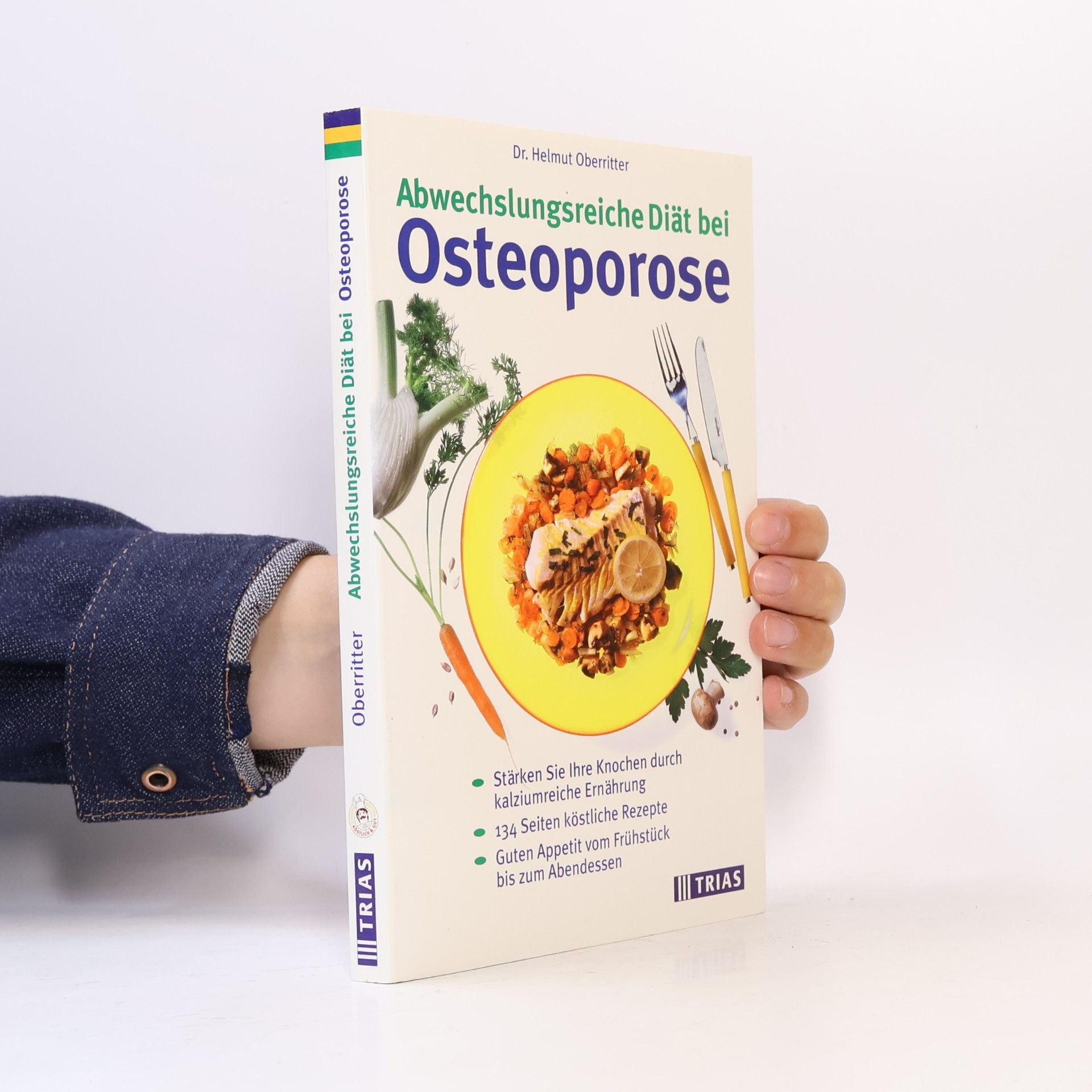 Dr. Helmut Oberritter TRIAS Abwechslungsreiche Diät: Abwechslungsreiche Diät bei Osteoporose