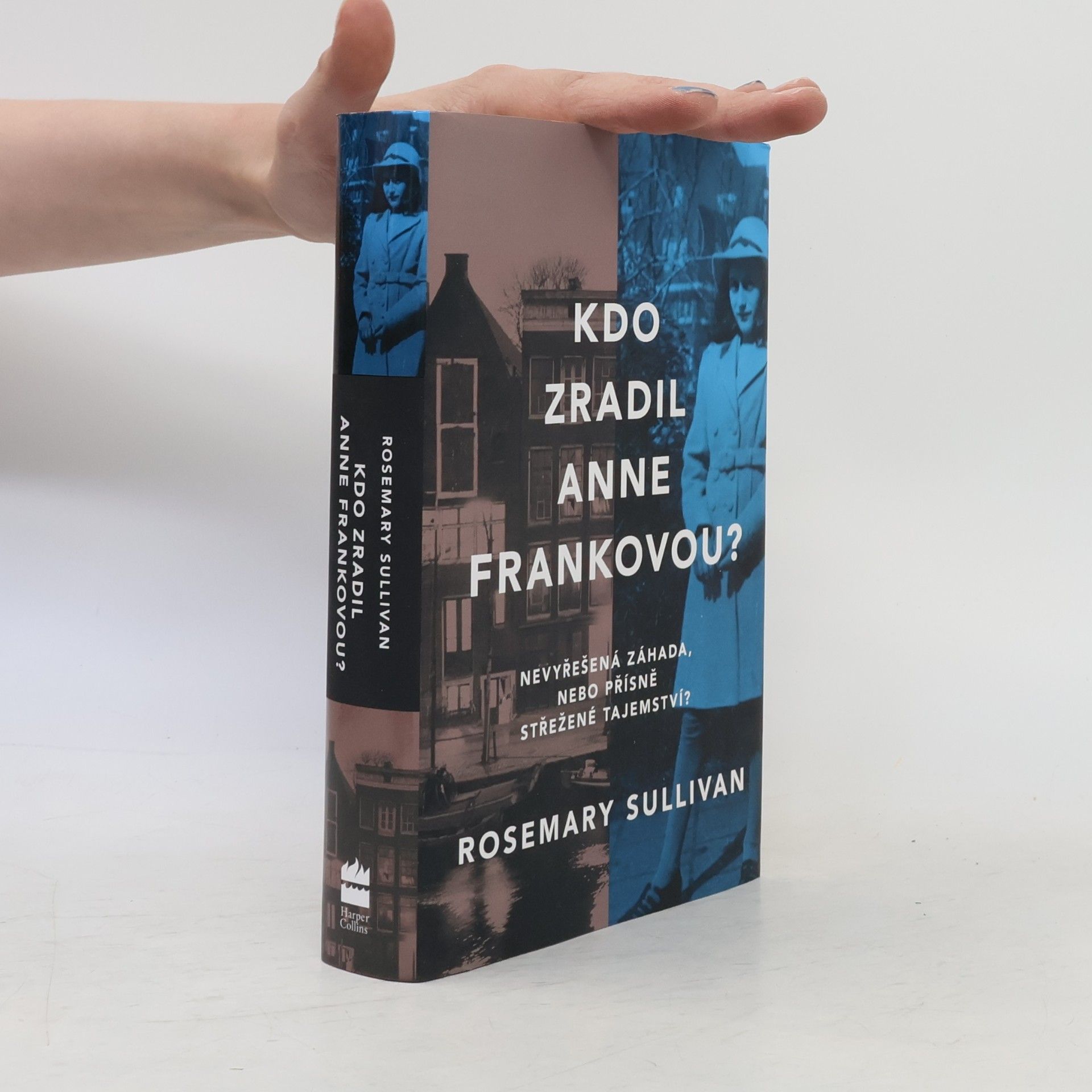 Rosemary Sullivan Kdo zradil Anne Frankovou?