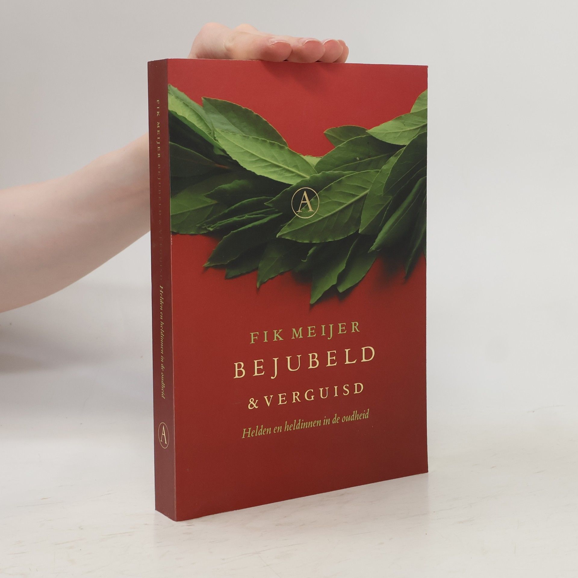 Fik Meijer Bejubeld & verguisd. helden en heldinnen in de oudheid