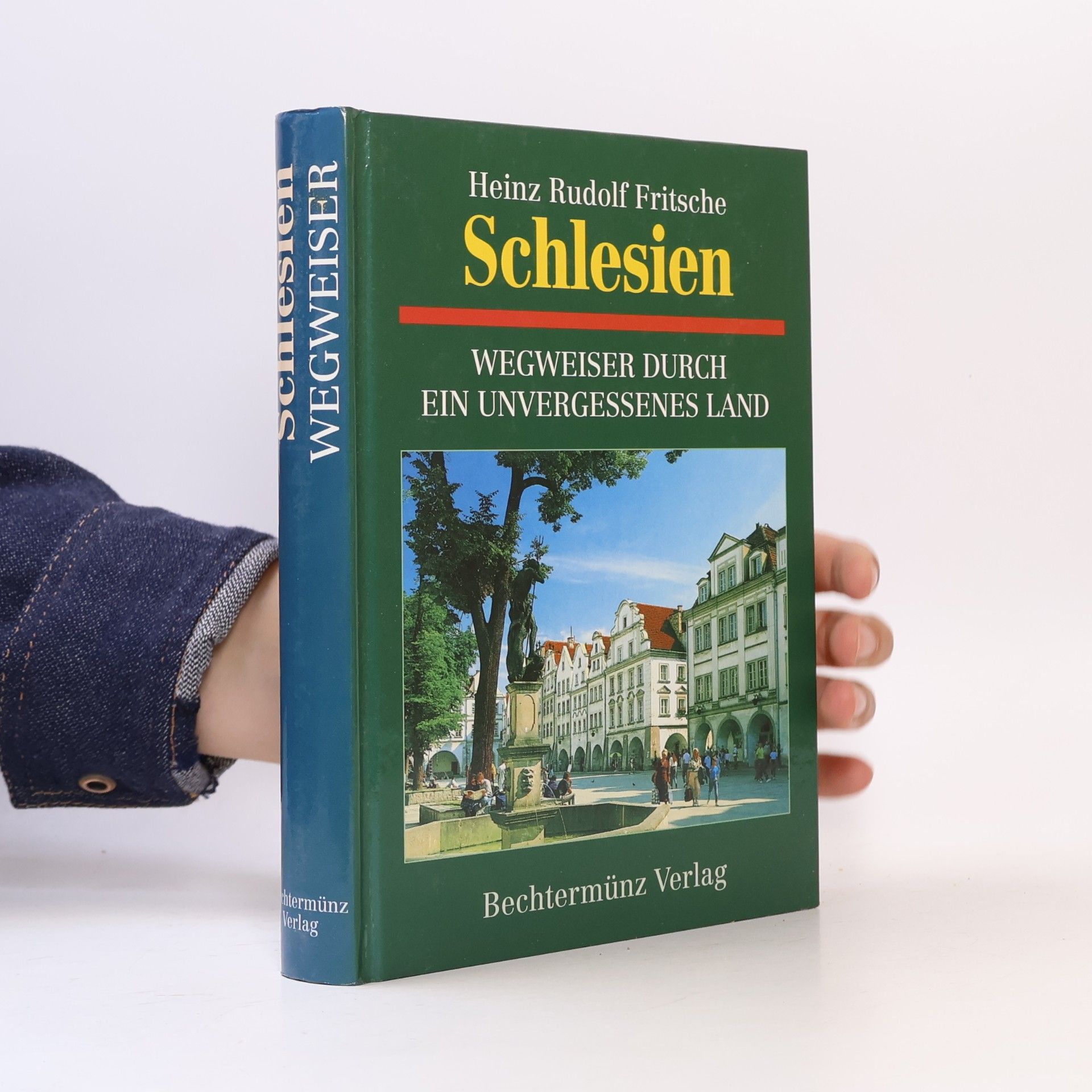 Heinz Rudolf Fritsche Schlesien : Wegweiser durch ein unvergessenes Land