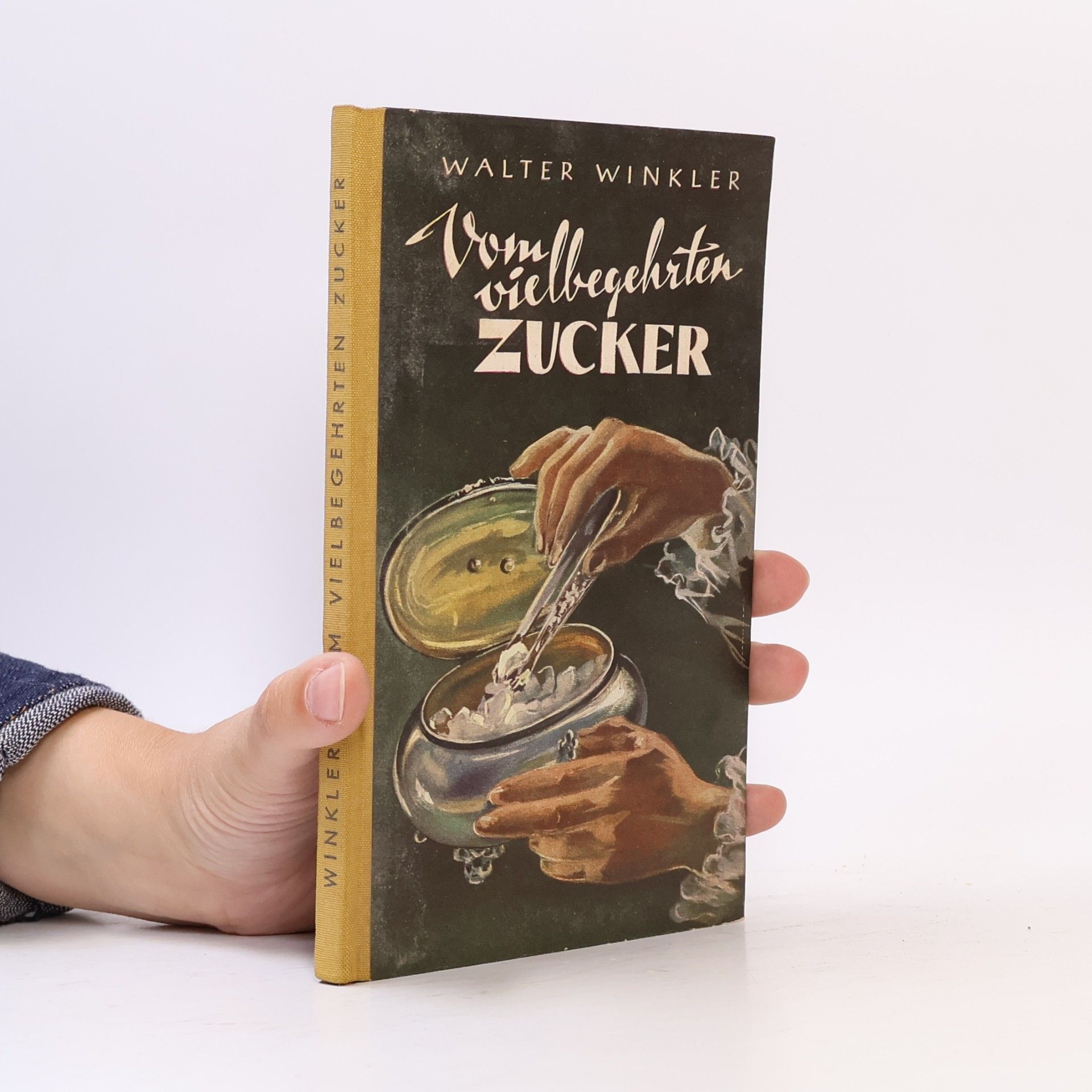 Walter Winkler Vom vielbegehrten Zucker