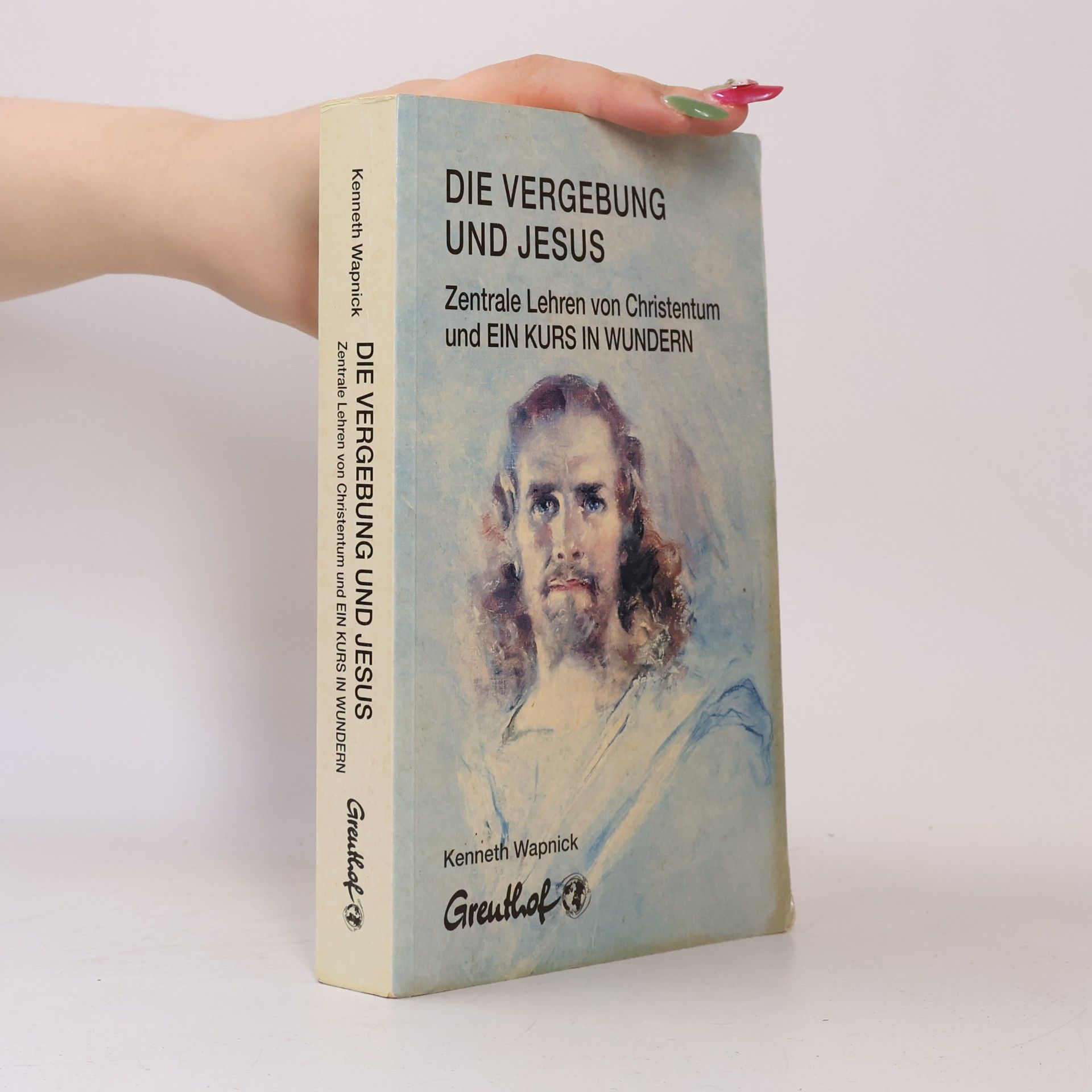 Kenneth Wapnick Die Vergebung und Jesus