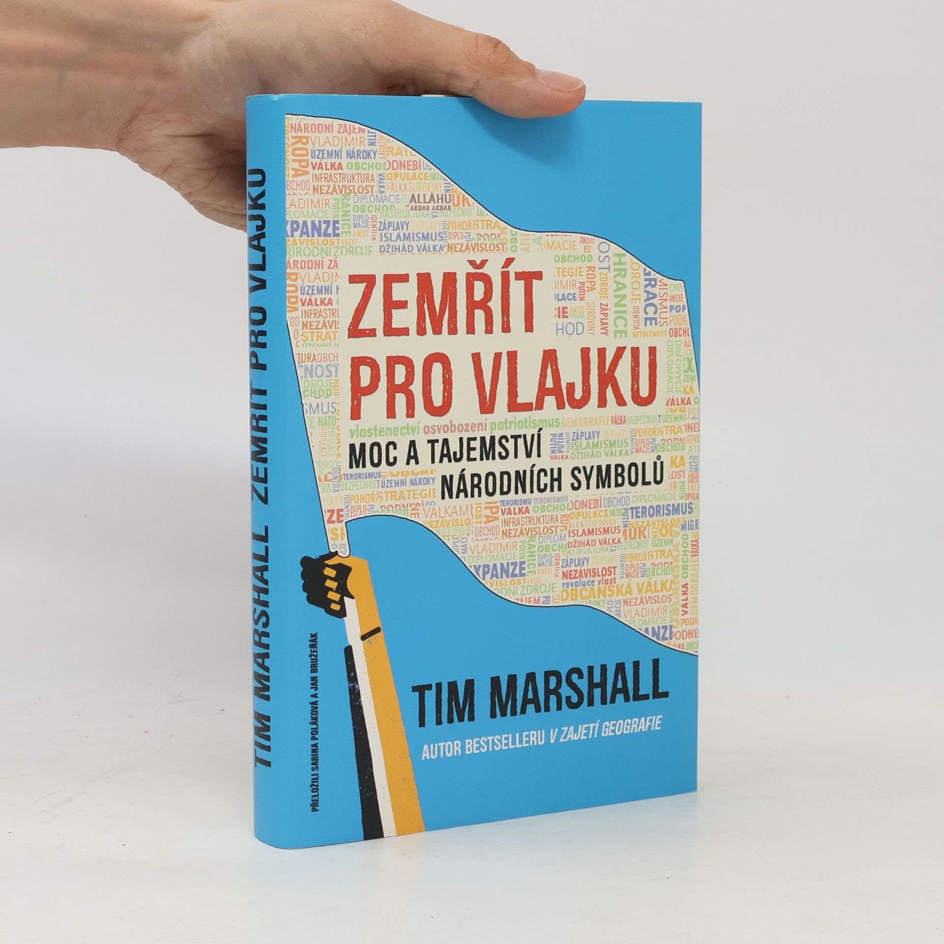 Tim Marshall Zemřít pro vlajku. Moc a tajemství národních symbolů