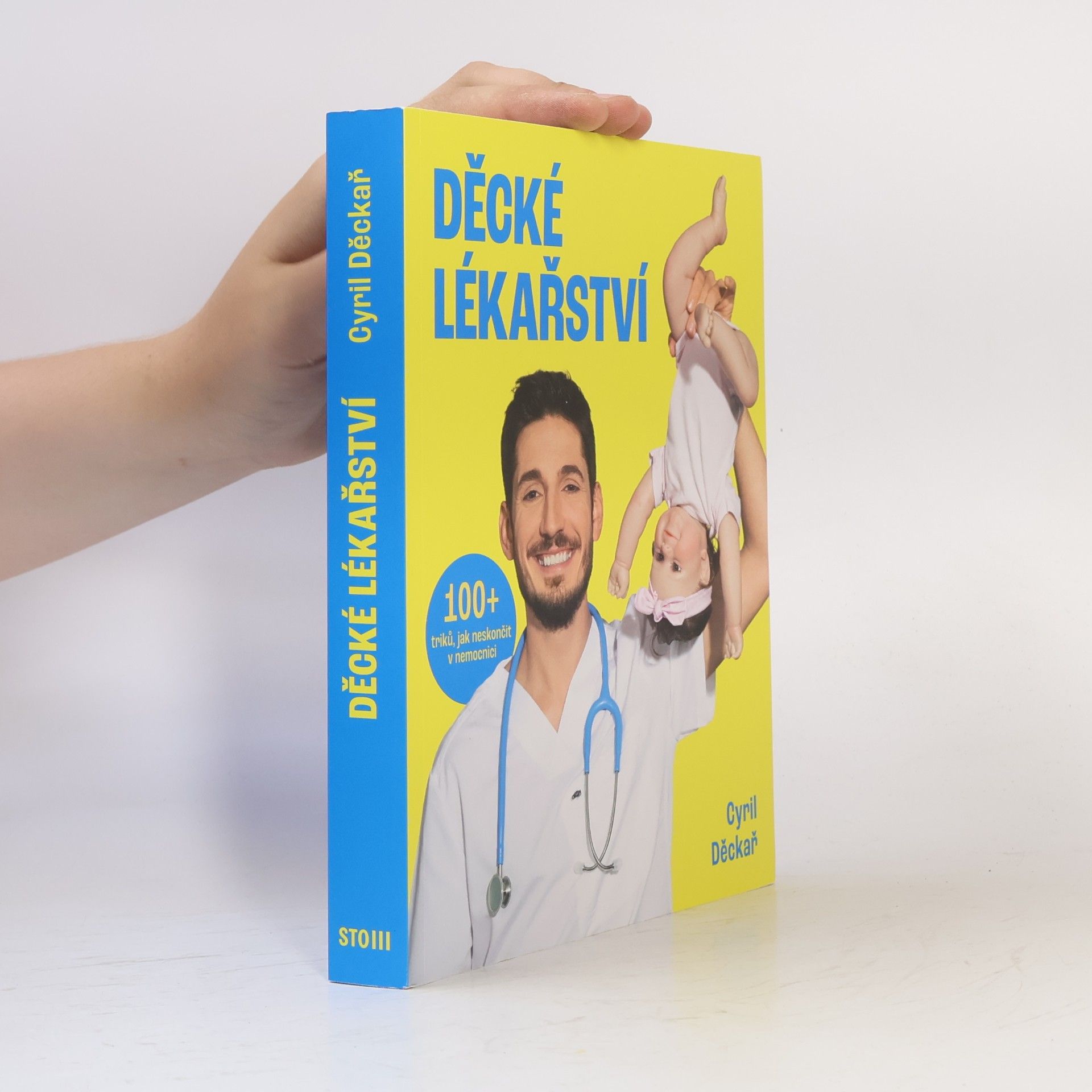 Cyril Děckař Děcké lékařství. 100+ triků, jak neskončit v nemocnici