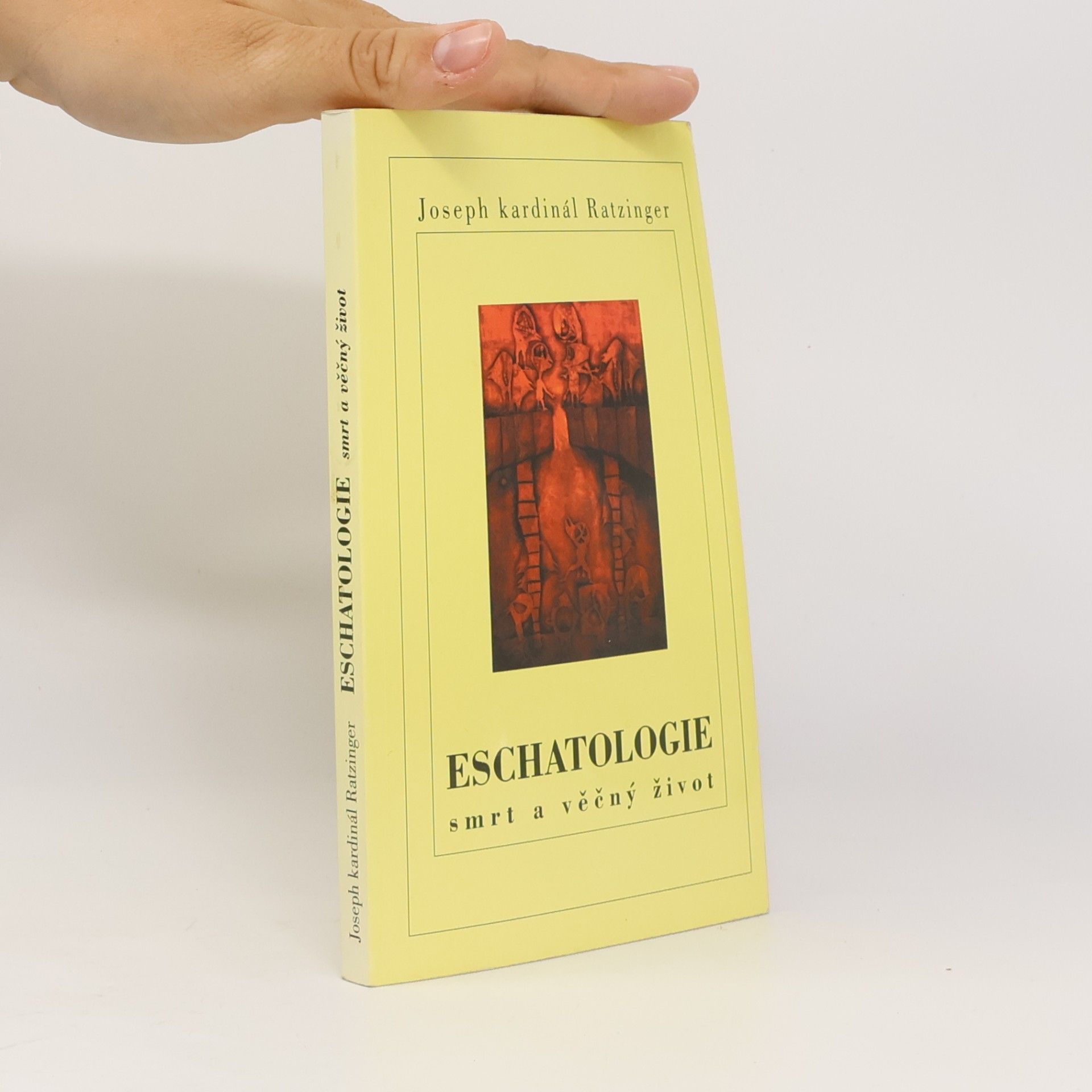 Joseph Ratzinger Eschatologie : smrt a věčný život