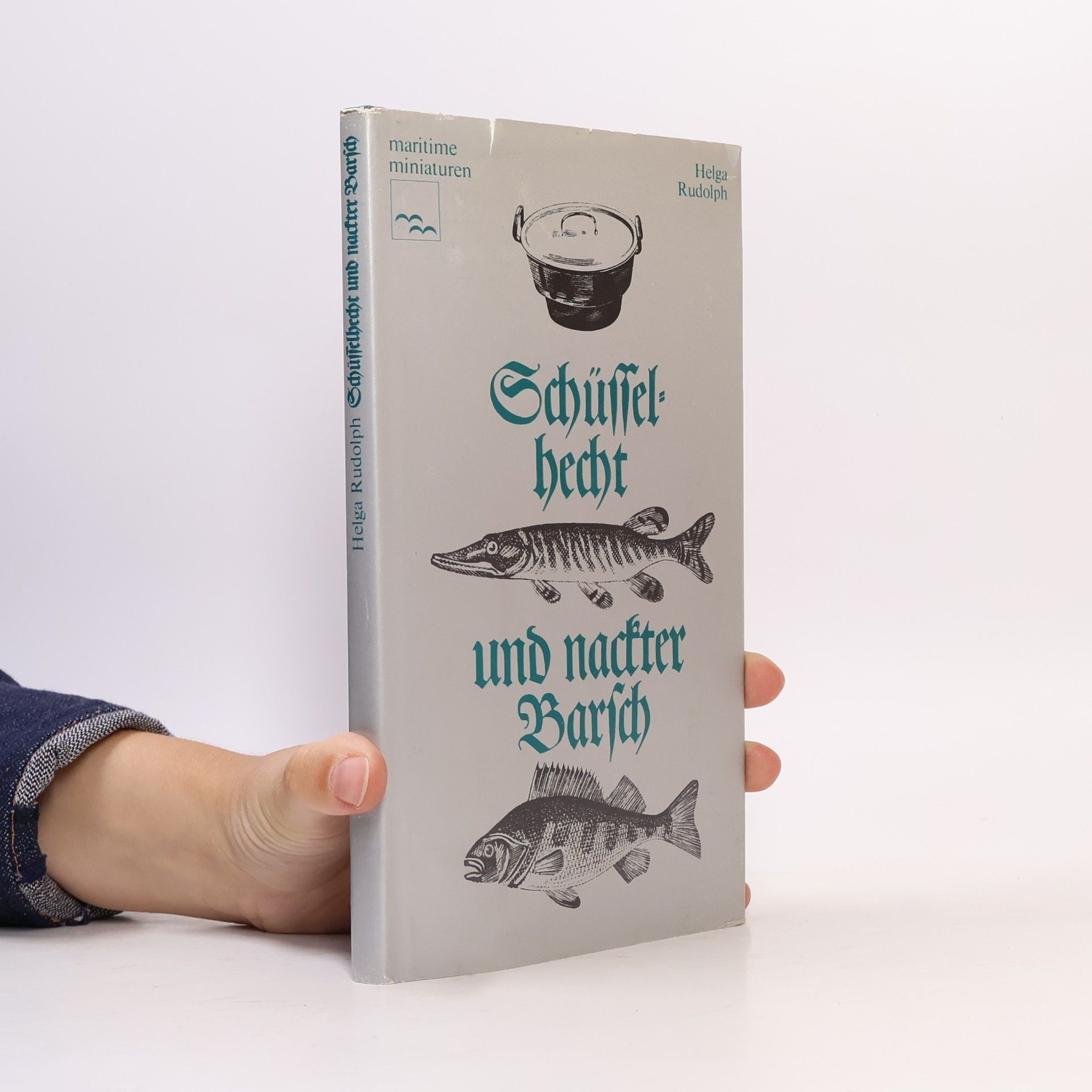 Helga Rudolph Schüsselhecht und nackter Barsch