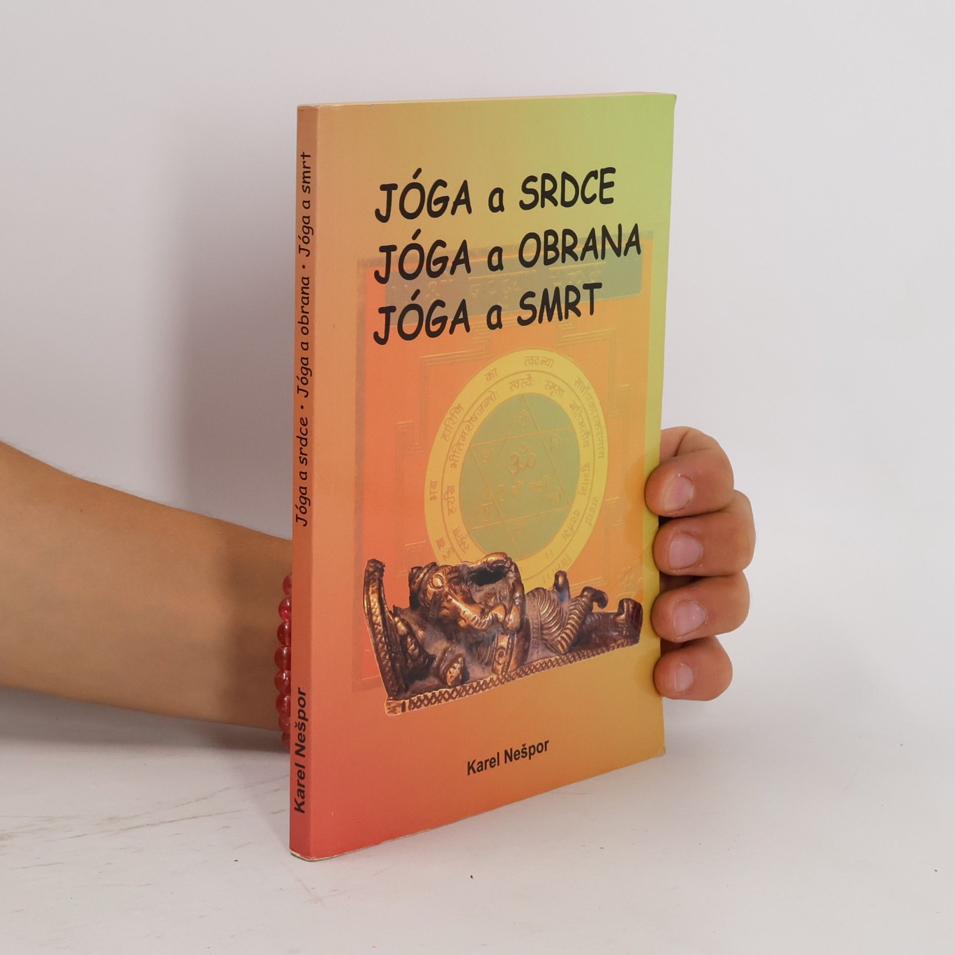 Karel Nešpor Jóga a srdce. Jóga a obrana. Jóga a smrt