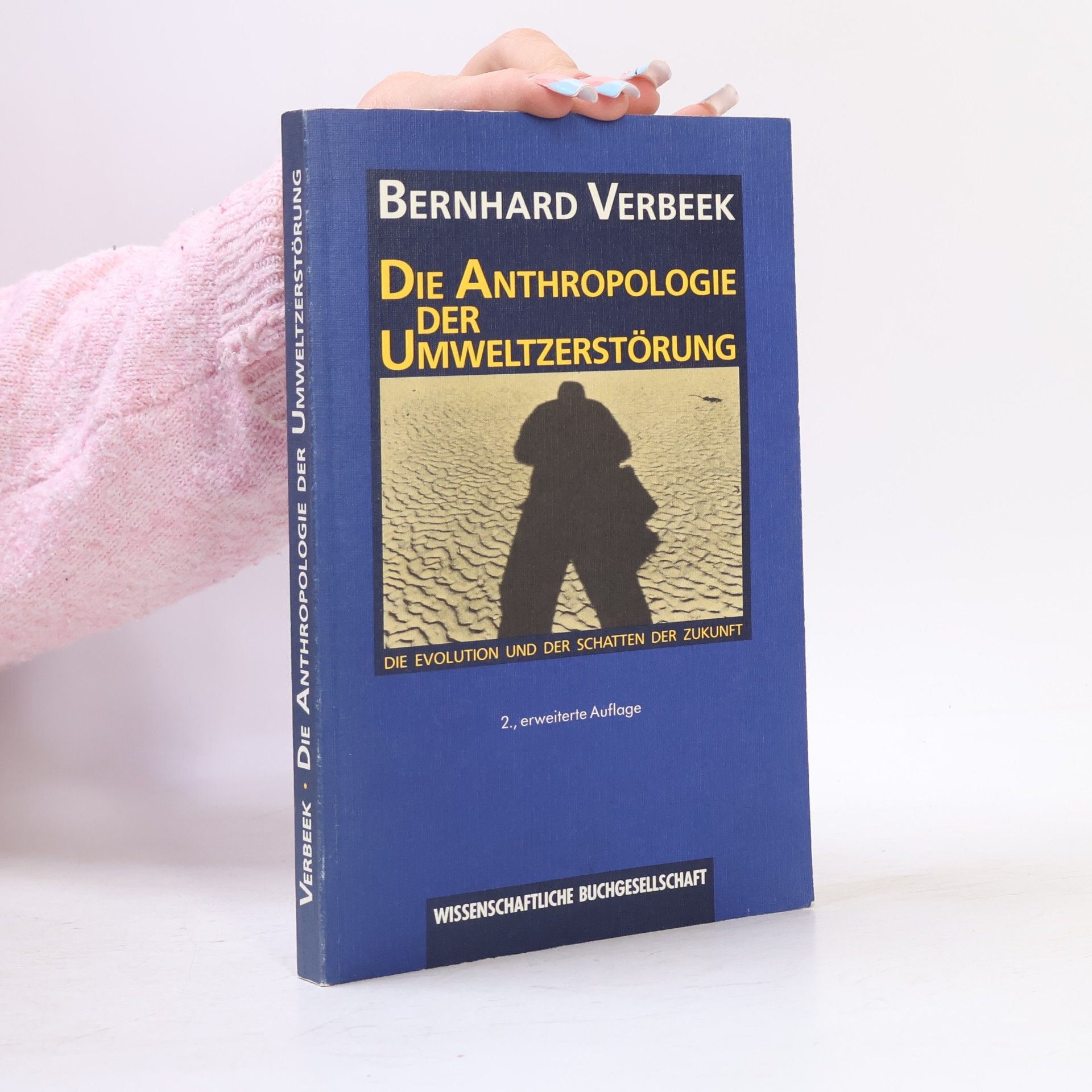 Bernhard Verbeek Die Anthropologie der Umweltzerstörung