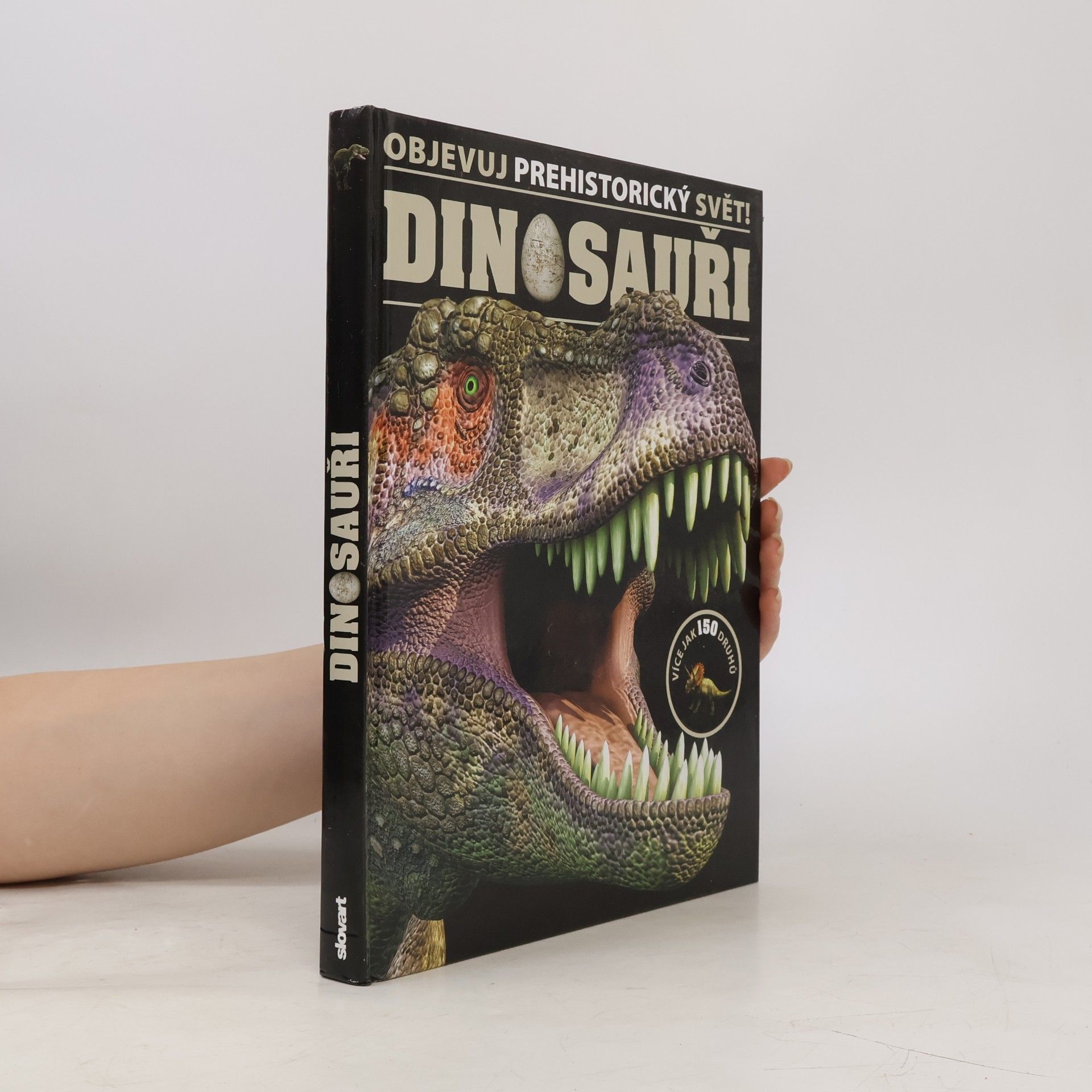 Kolektiv autorů Dinosauři - Objevuj prehistorický svět!