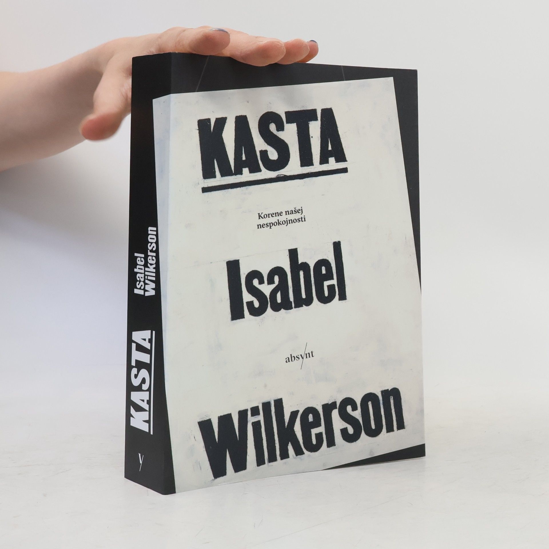 Isabel Wilkerson Kasta: Korene našej nespokojnosti