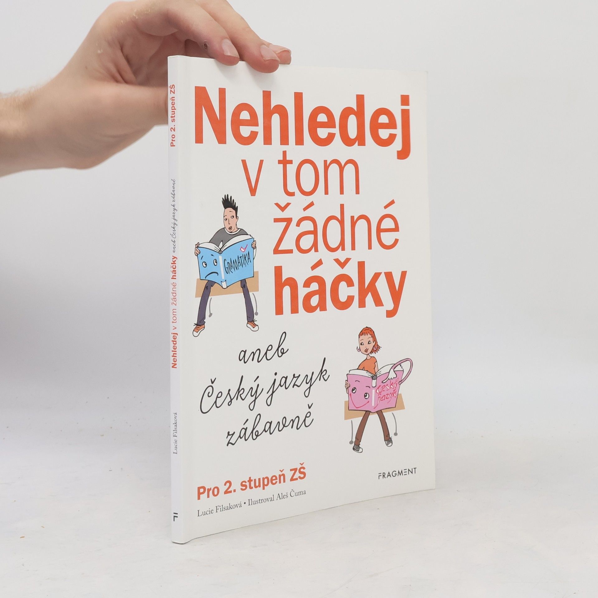 Lucie Filsaková Nehledej v tom žádné háčky aneb Český jazyk zábavně