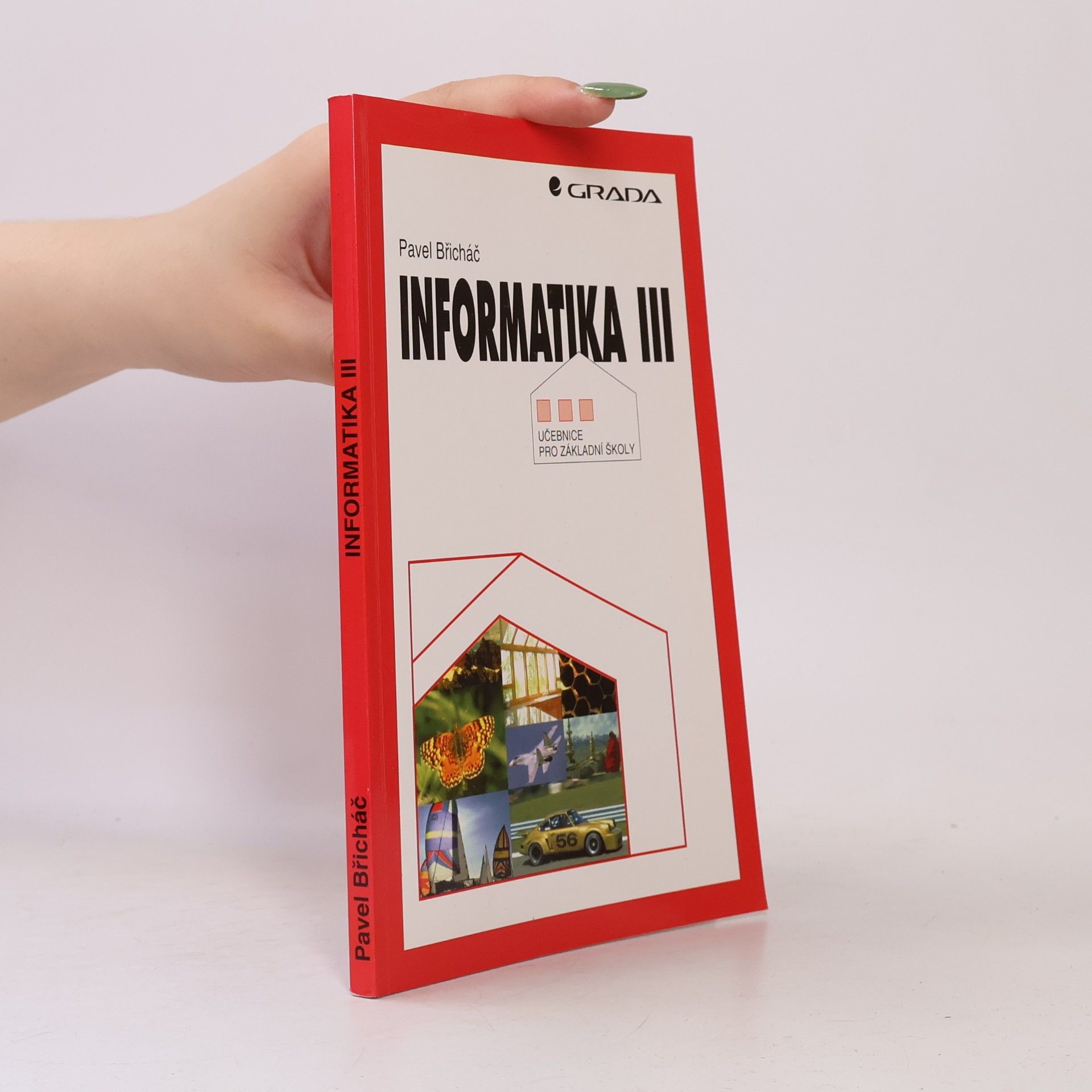 Pavel Břicháč Informatika III : učebnice pro základní školy