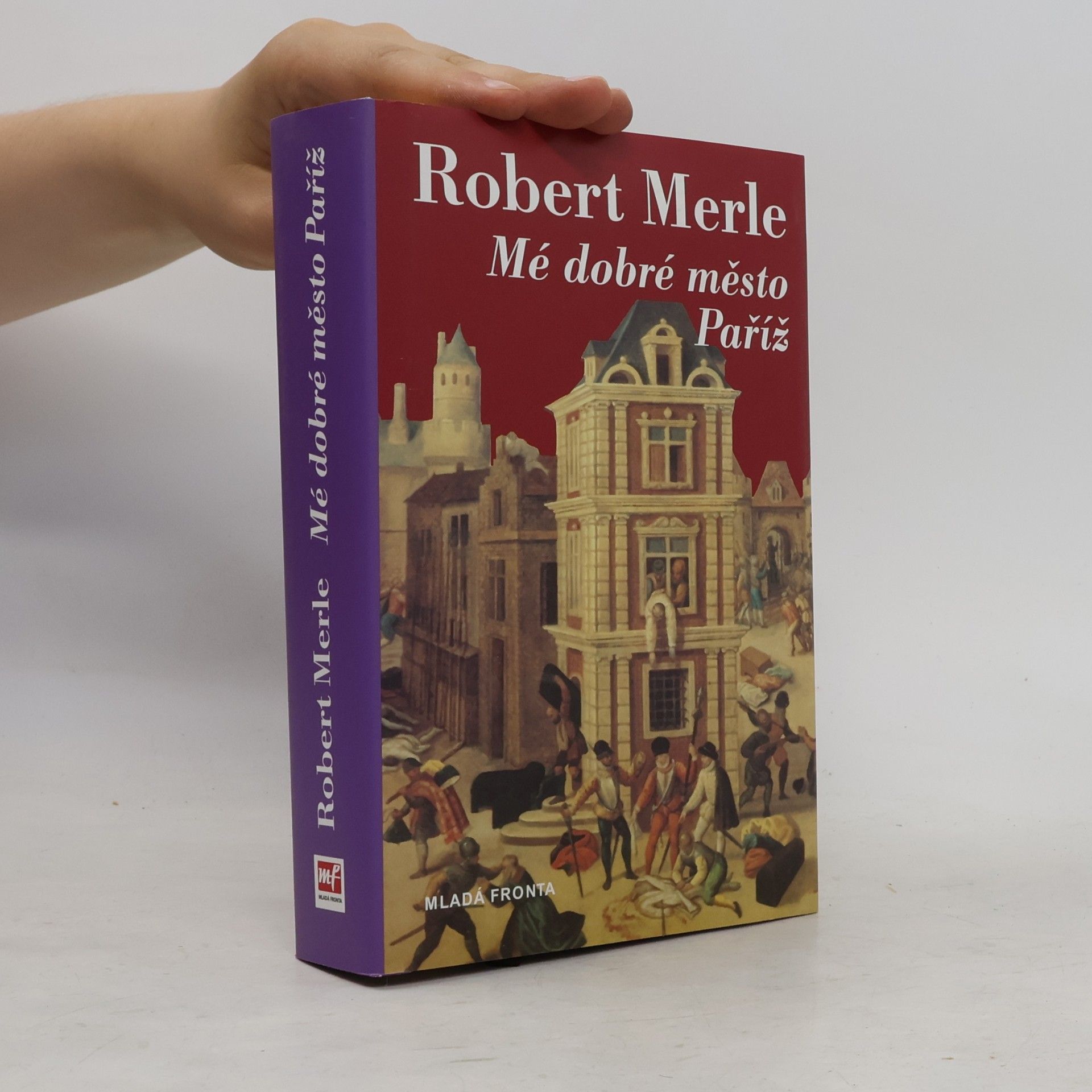 Robert Merle Mé dobré město Paříž