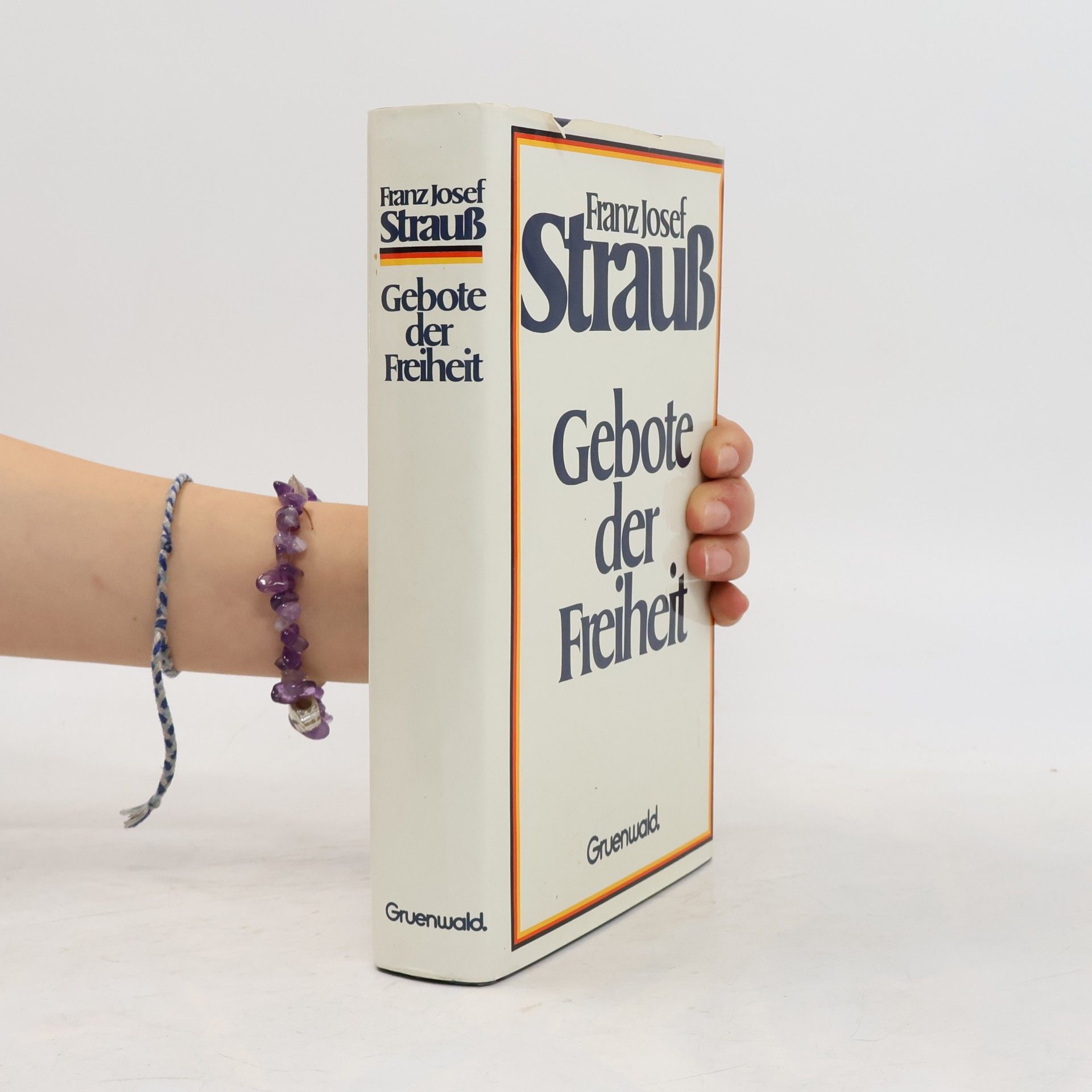 Franz Josef Strauß Gebote der Freiheit