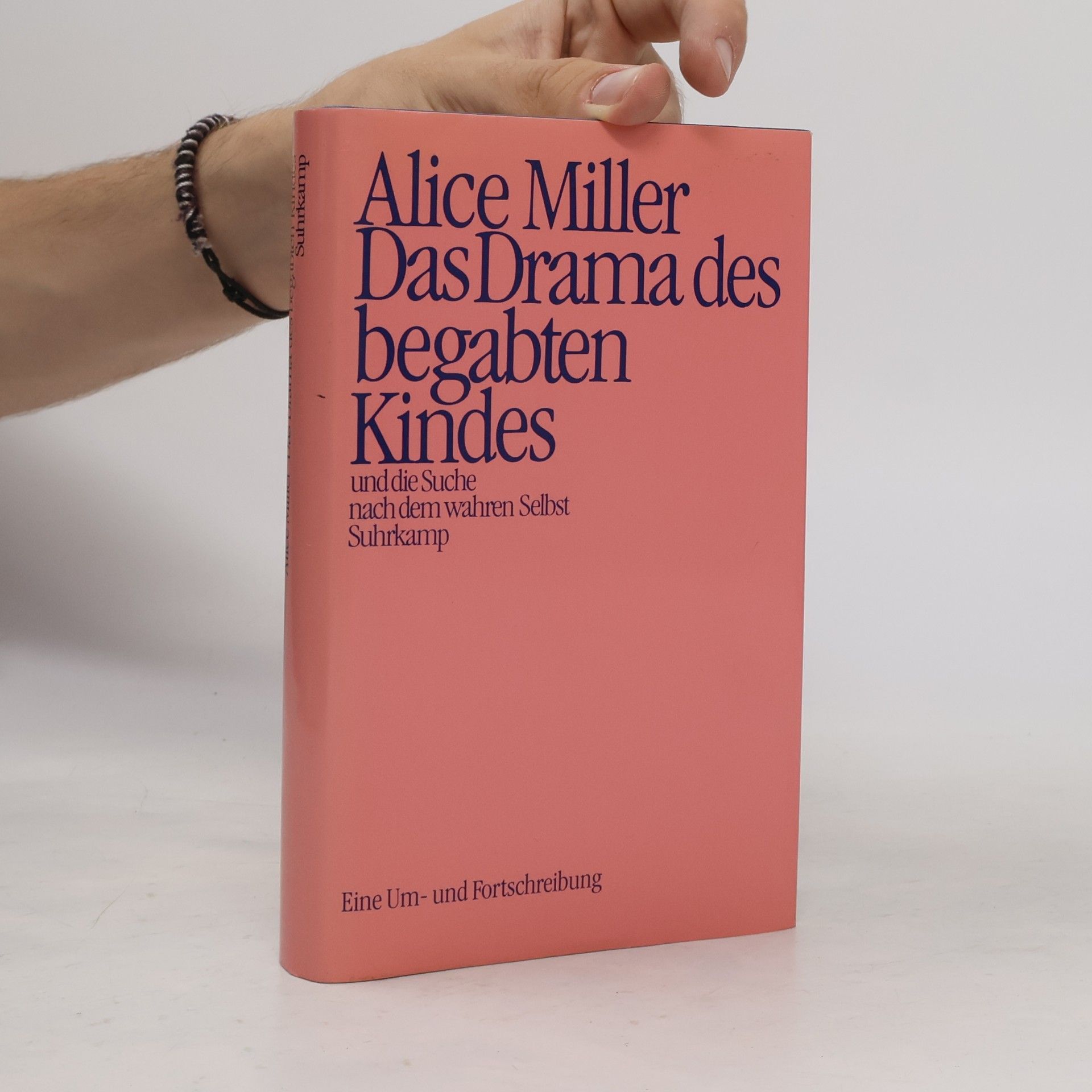 Alice Miller Das Drama des begabten Kindes und die Suche nach dem wahren Selbst