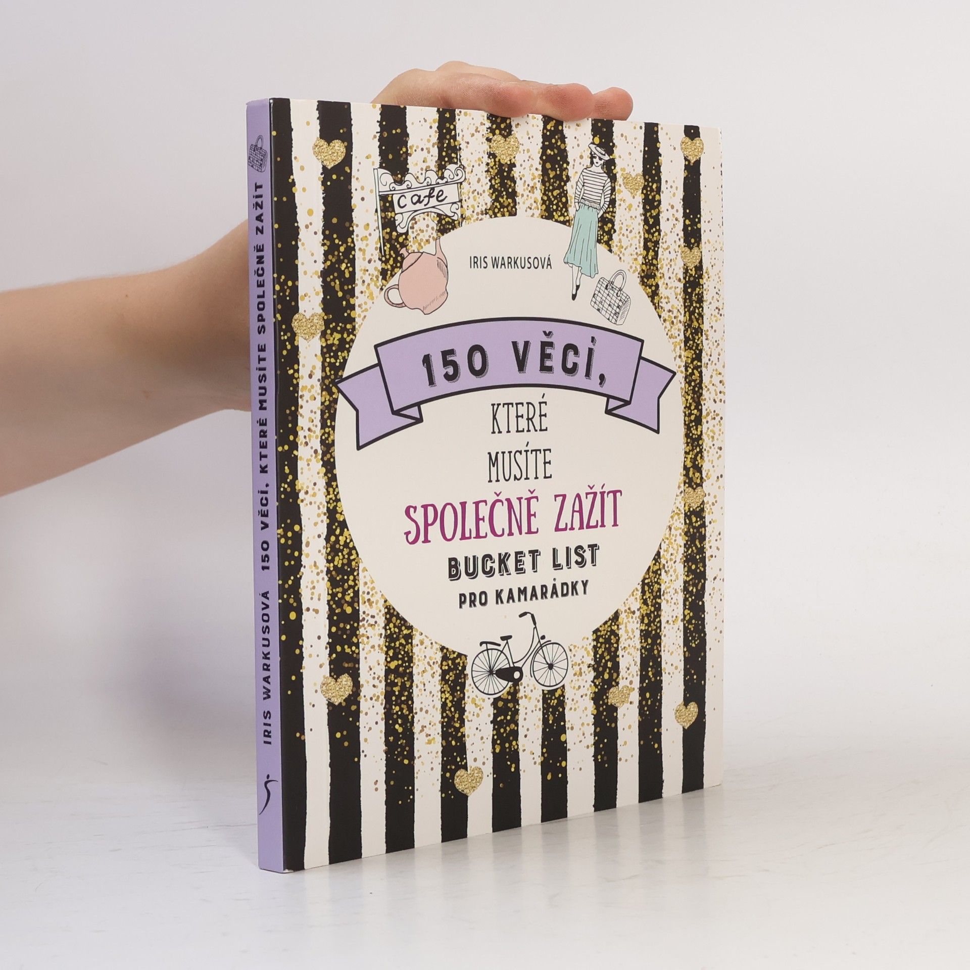 150 věcí, které musíte společně zažít : bucket list pro kamarádky