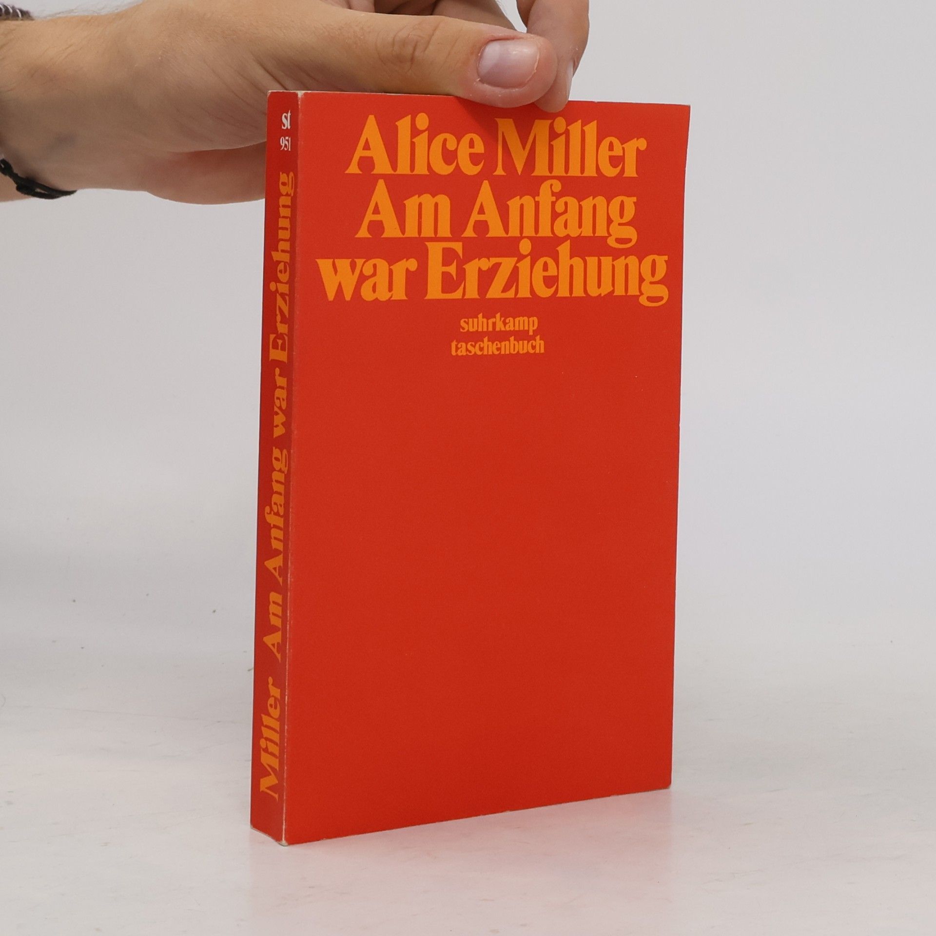 Alice Miller Am Anfang war Erziehung
