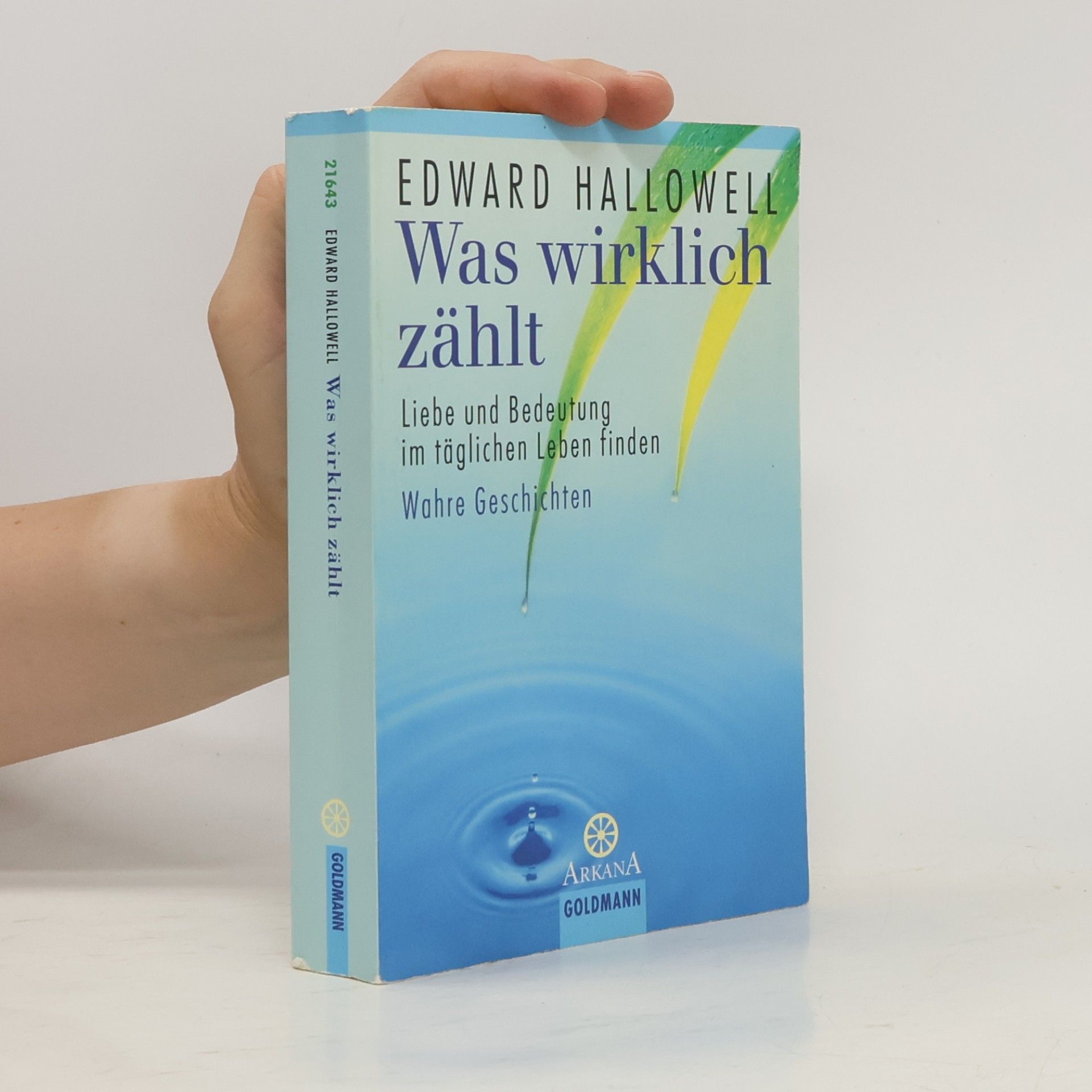 Edward M. Hallowell Was wirklich zählt